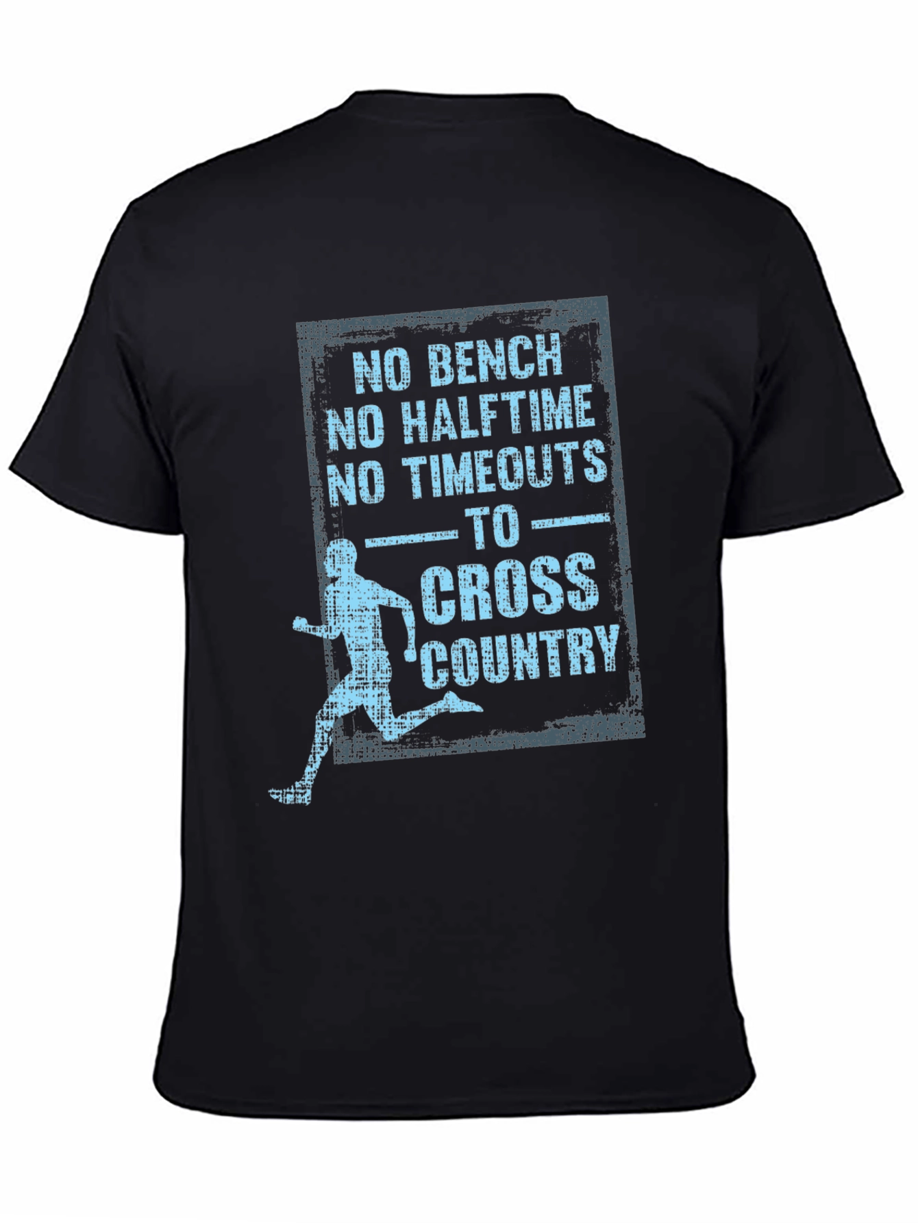 Cross Country T-Shirt - No Bench No Halftime