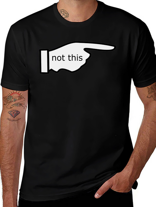 Funny Not This Pointing Finger Graphic T-Shirt