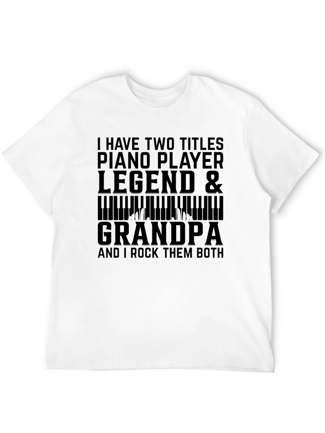 Piano Player Legend & Grandpa T-Shirt
