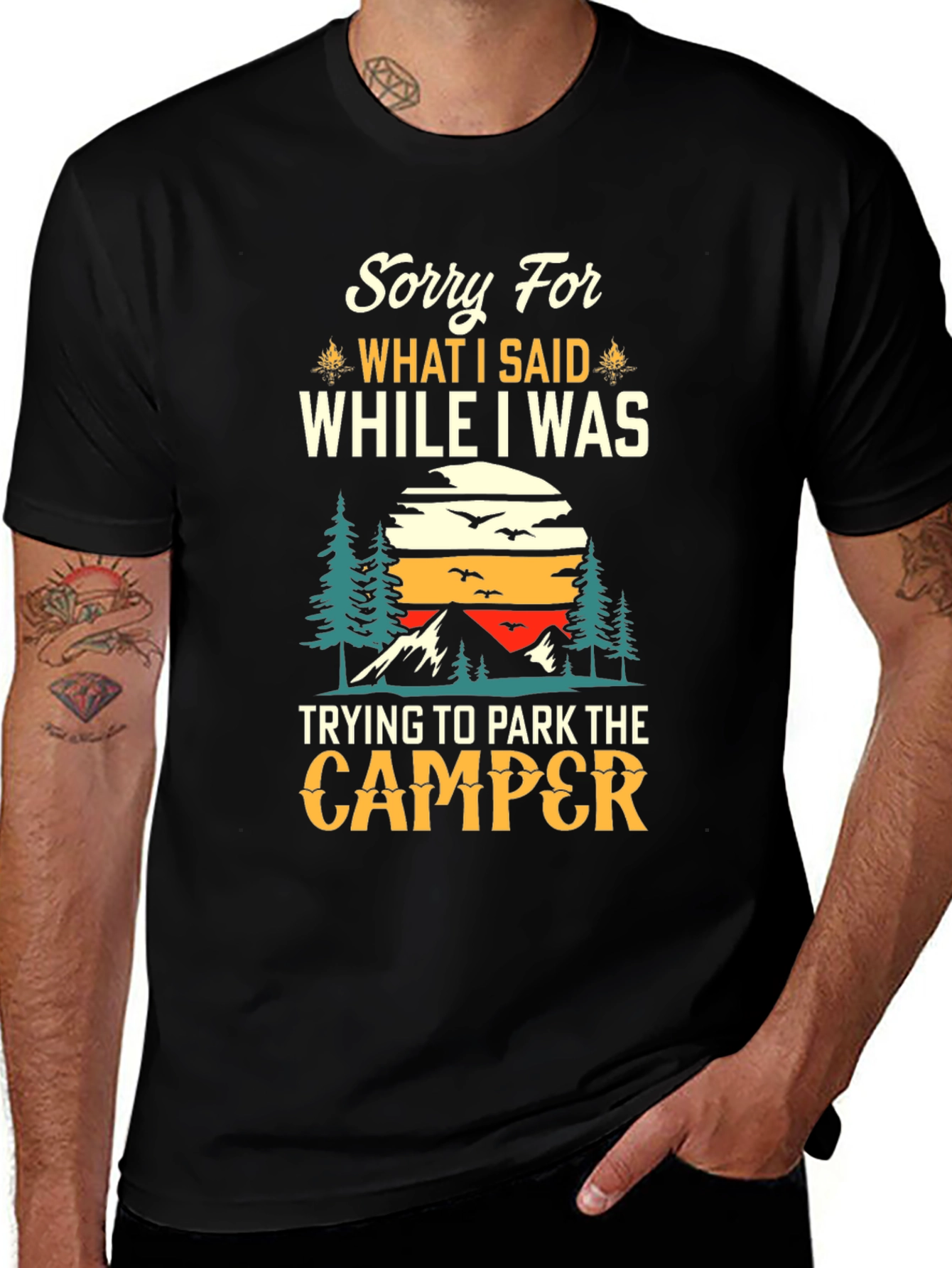 Sorry For What I Said Camping T-Shirt