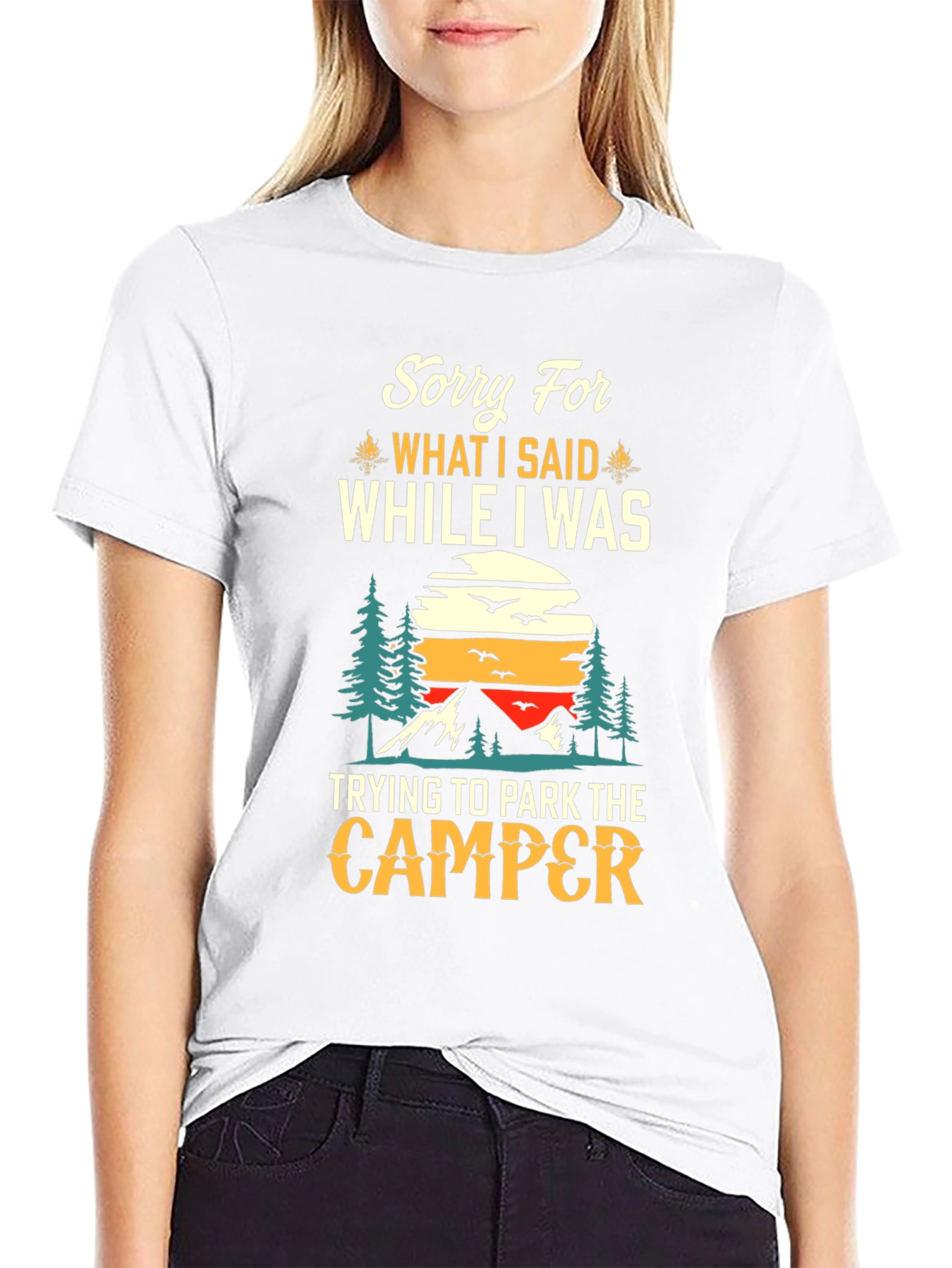 Sorry For What I Said Camping T-Shirt