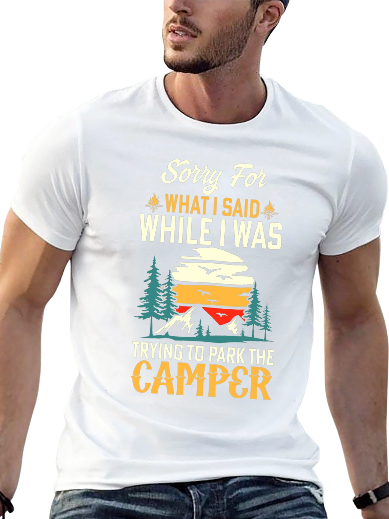 Sorry For What I Said Camping T-Shirt