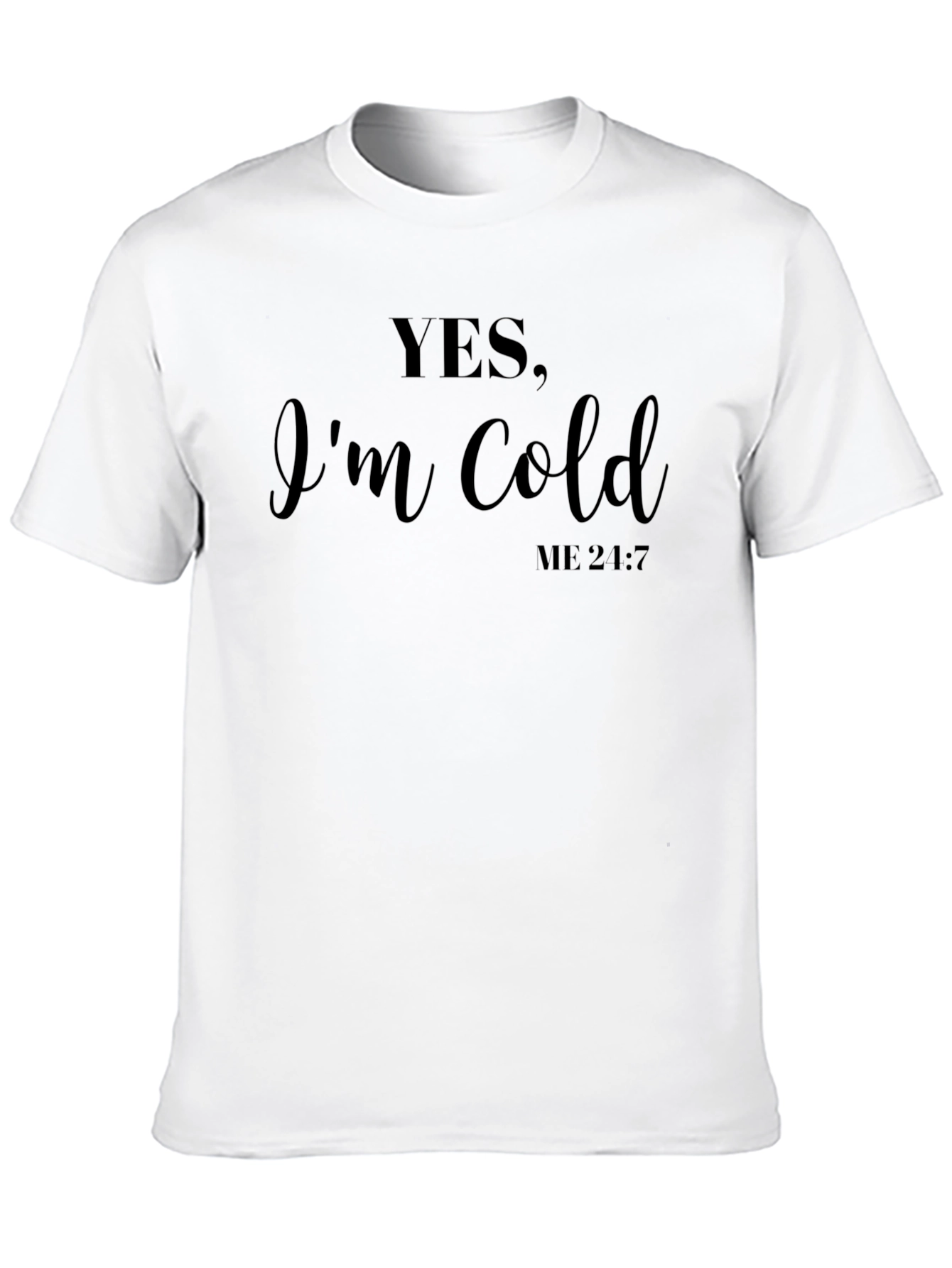 Yes Im Cold Black Graphic Tee