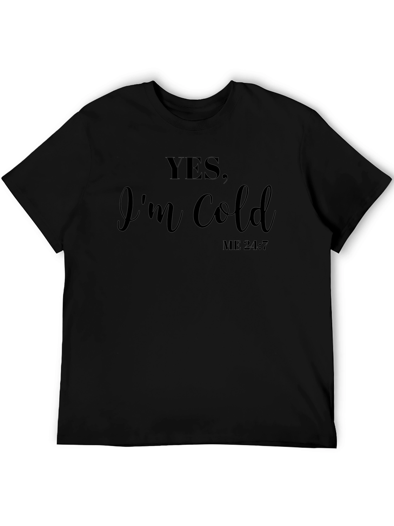 Yes Im Cold Black Graphic Tee