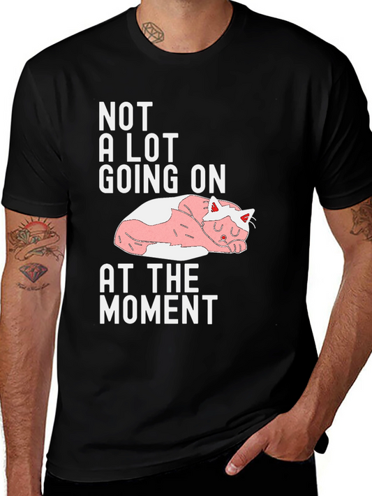 Not a Lot Going On At The Moment Cat T-Shirt