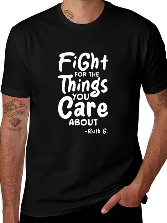 Fight For The Things You Care About T-Shirt