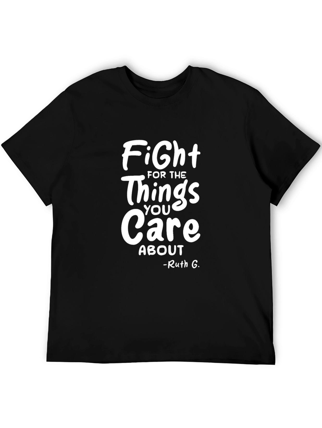 Fight For The Things You Care About T-Shirt