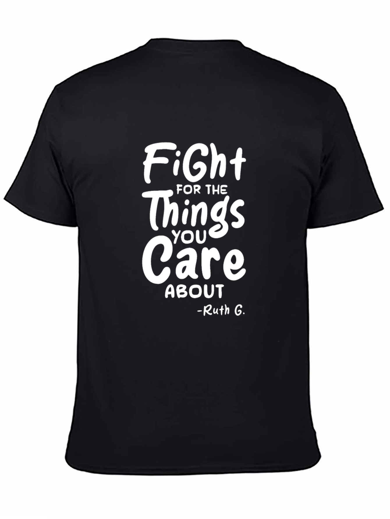 Fight For The Things You Care About T-Shirt