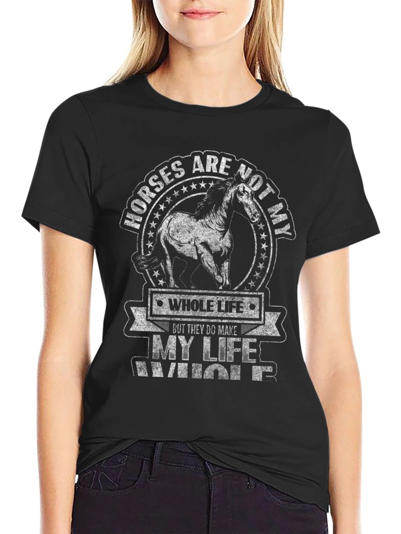 Horses Make My Life Whole Graphic T-Shirt