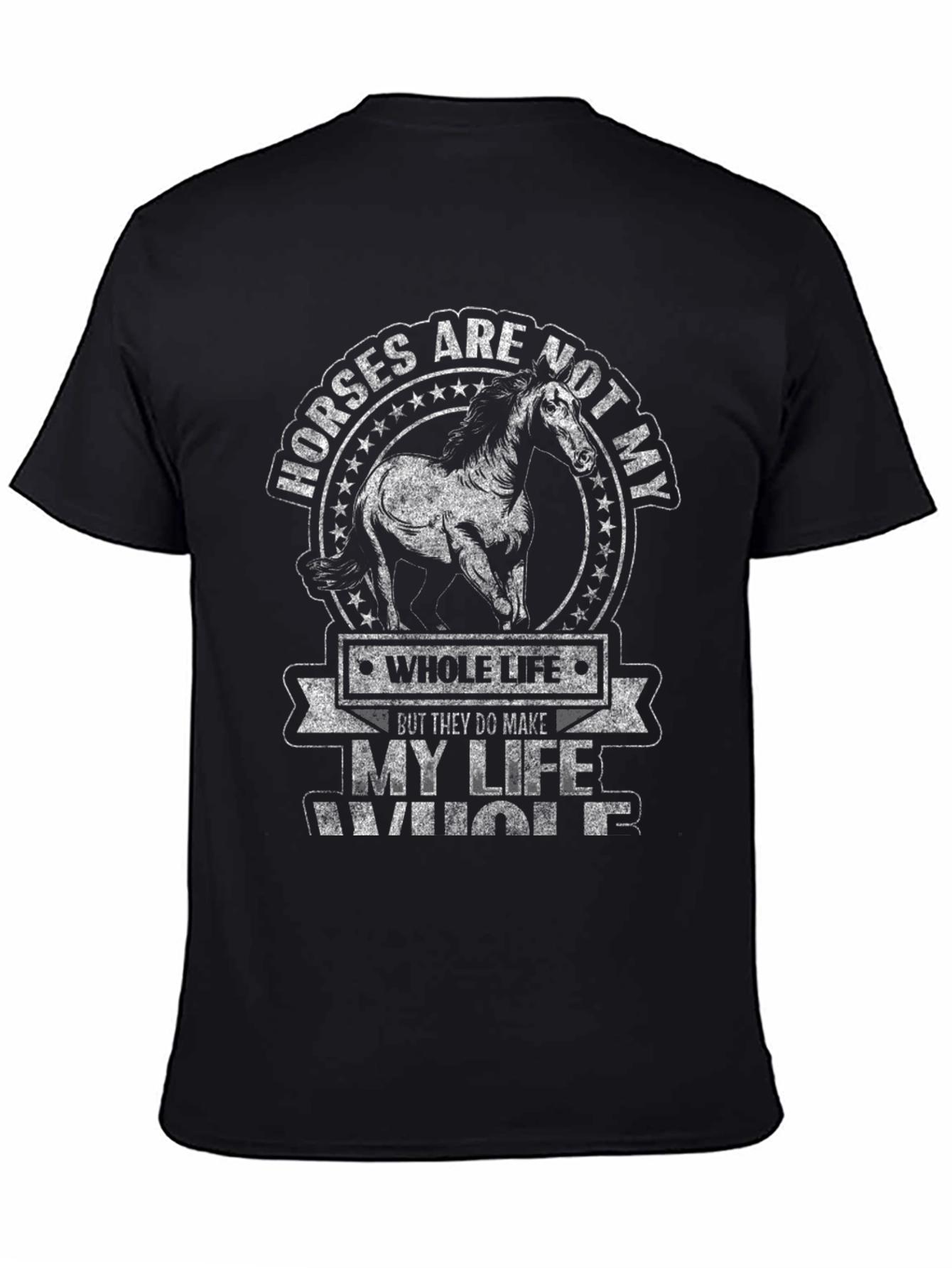 Horses Make My Life Whole Graphic T-Shirt