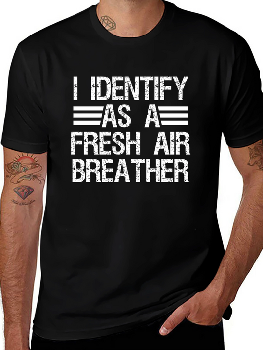 I Identify As A Fresh Air Breather T-Shirt