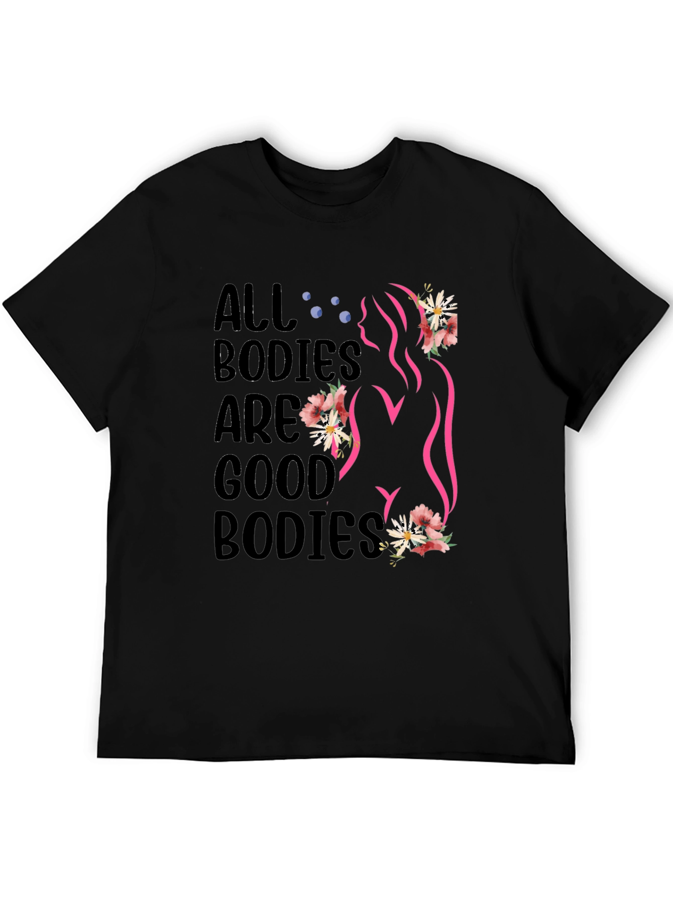 All Bodies are Good Bodies T-Shirt