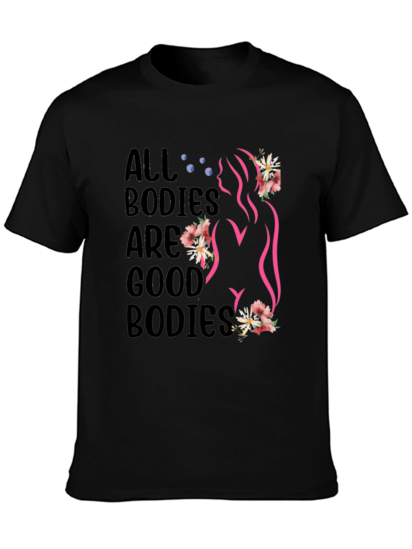 All Bodies are Good Bodies T-Shirt