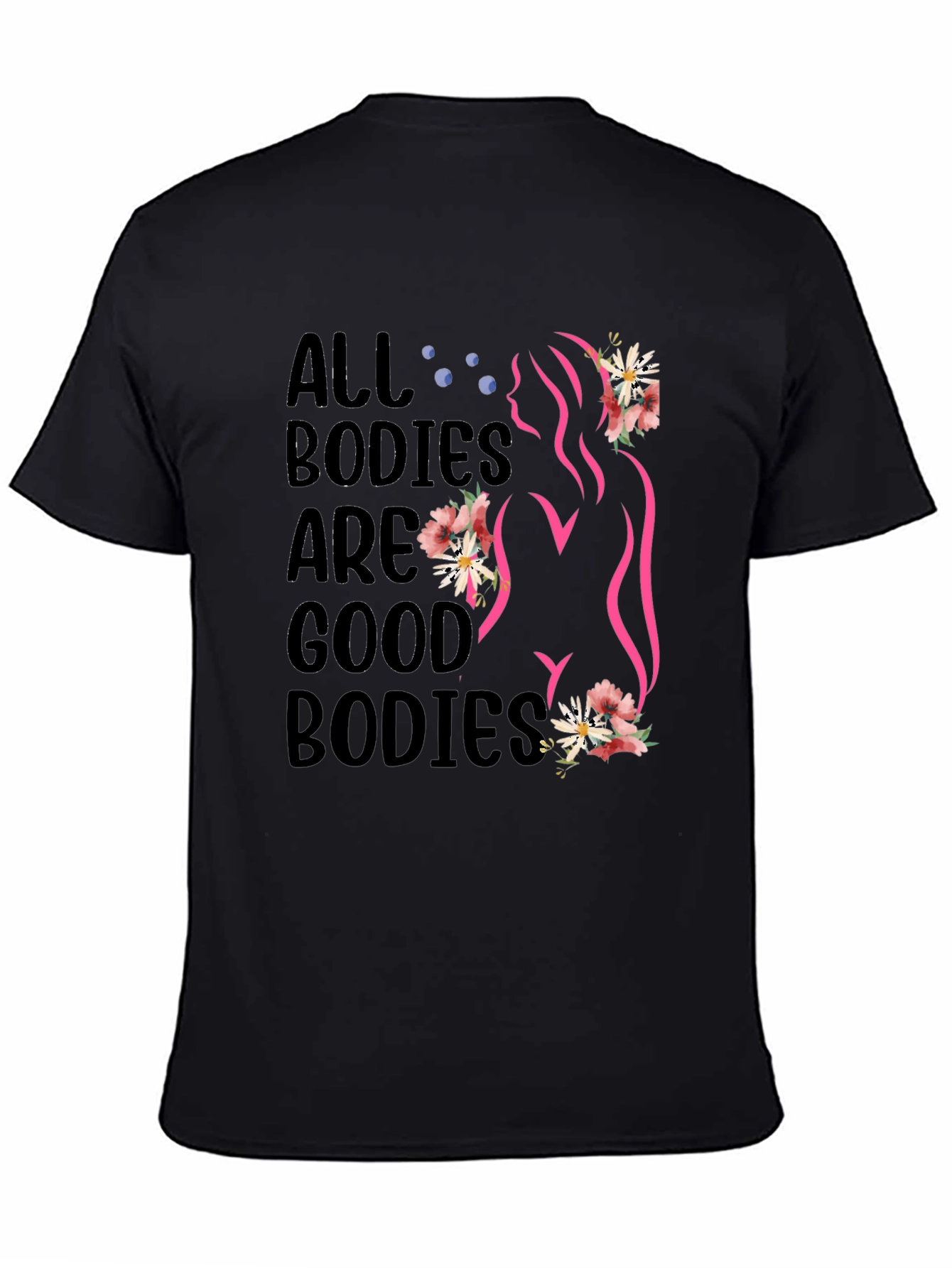 All Bodies are Good Bodies T-Shirt
