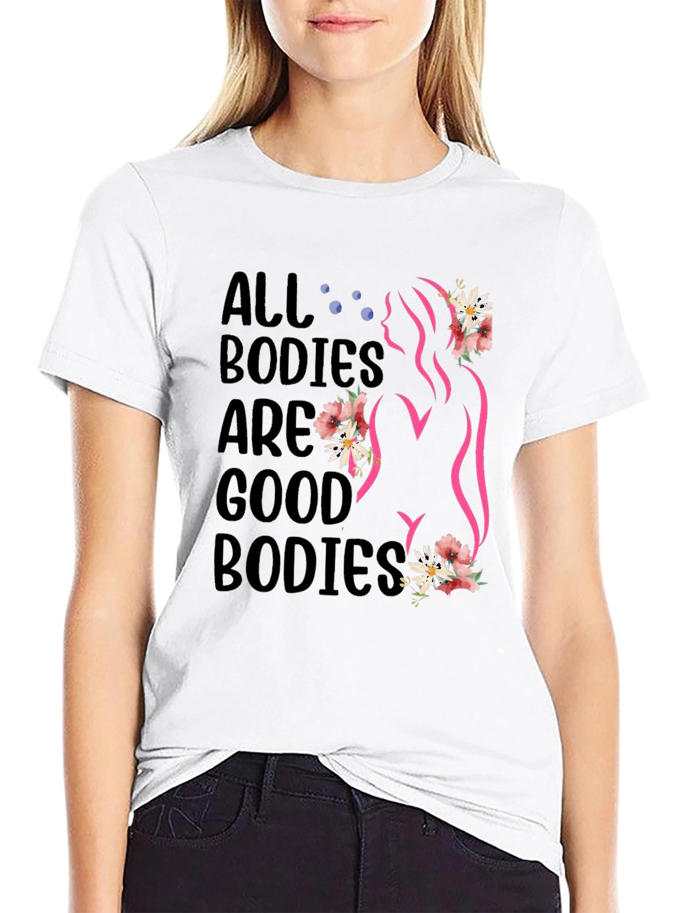 All Bodies are Good Bodies T-Shirt