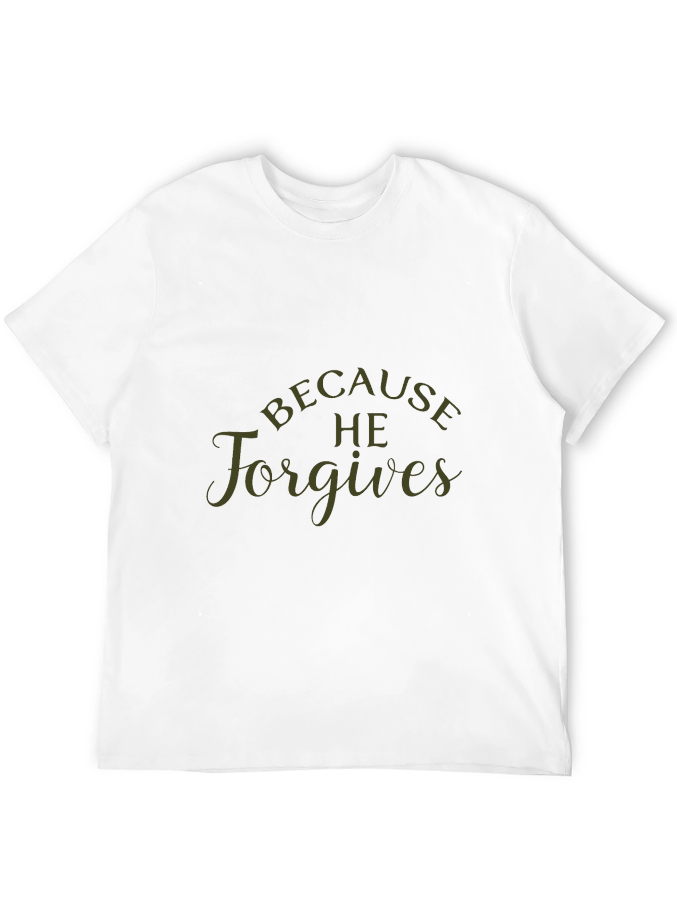 Because He Forgives Black T-Shirt