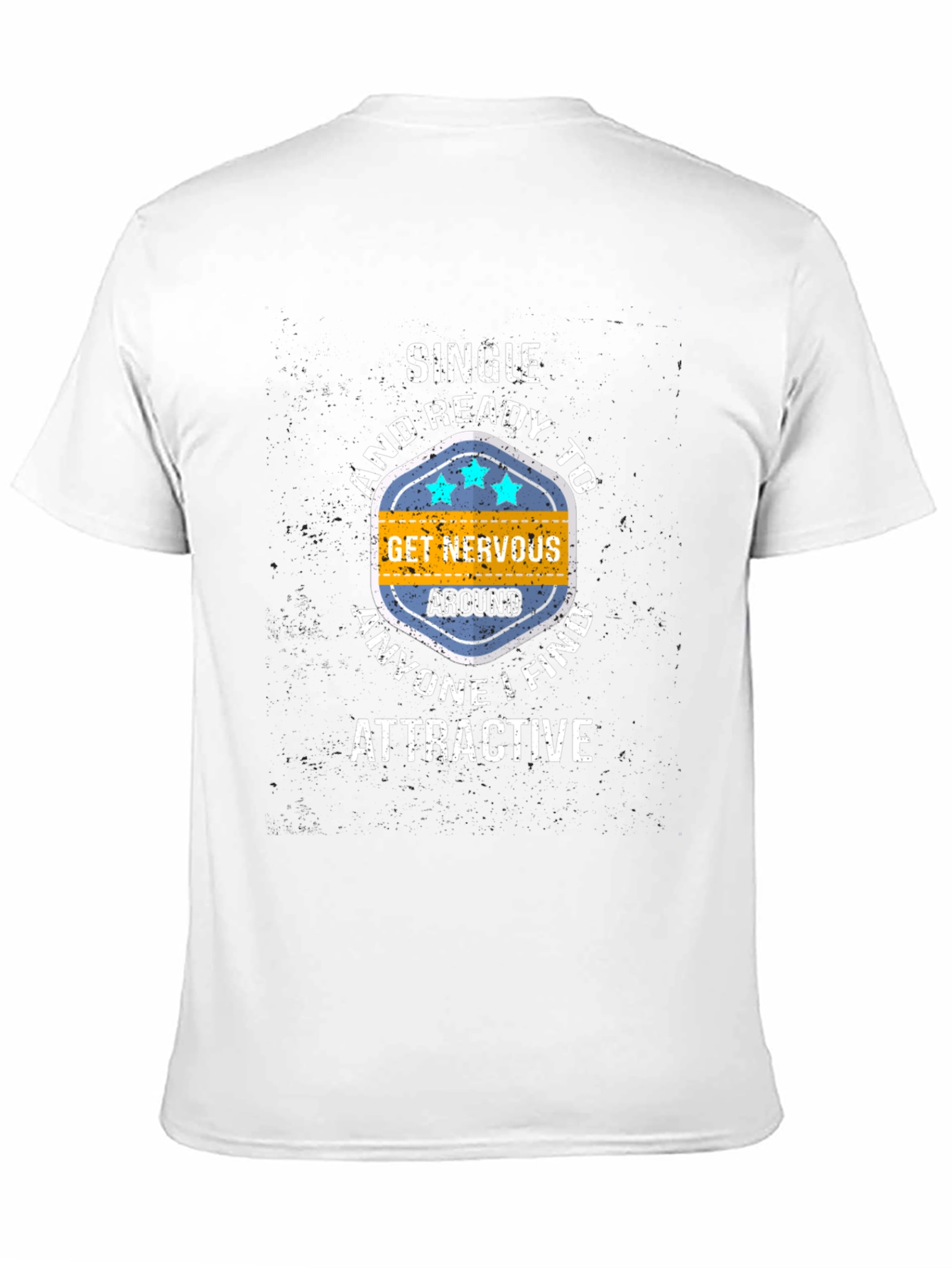 Single & Ready T-Shirt: Get Nervous Around Attractive People!