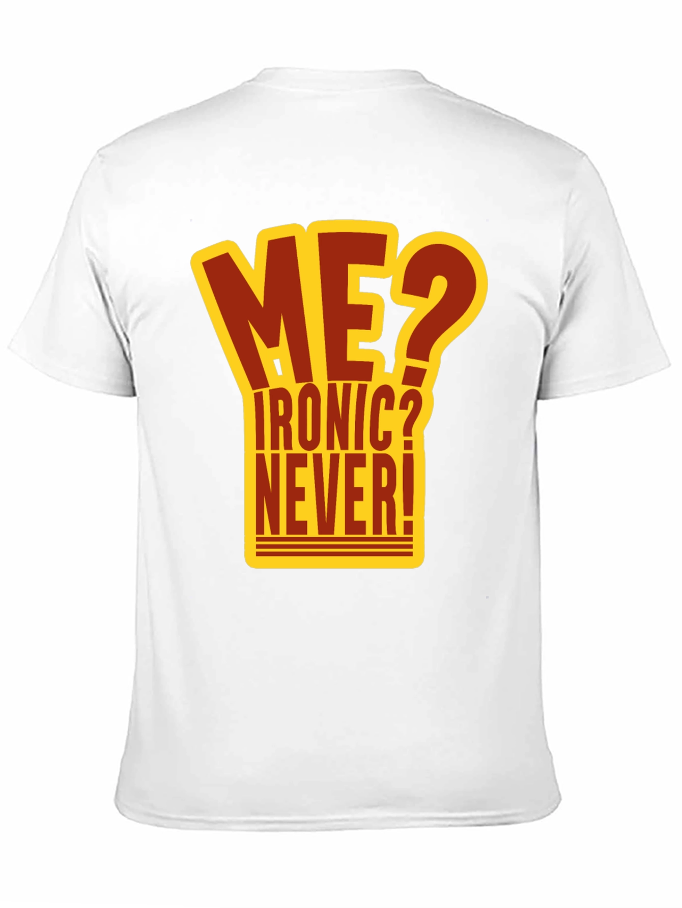 Ironic? Never! Graphic T-Shirt