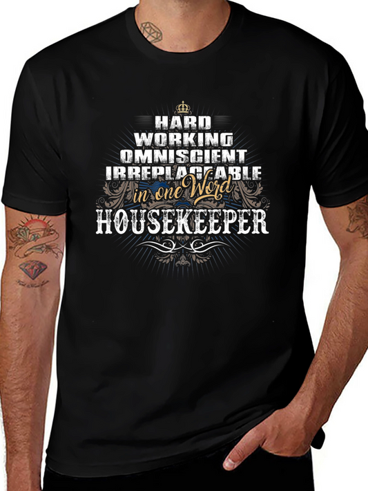 Housekeeper T-Shirt - Hard Working Omniscient Irreplaceable