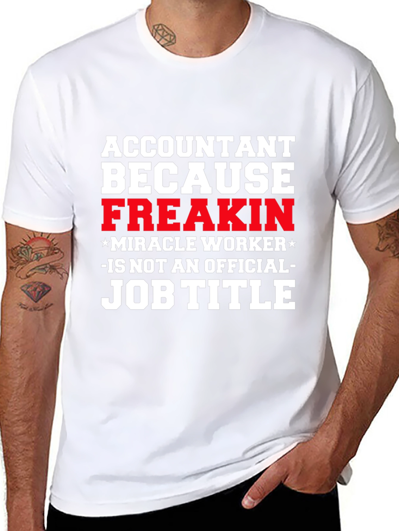 Accountant Freakin Miracle Worker Job Title T-Shirt