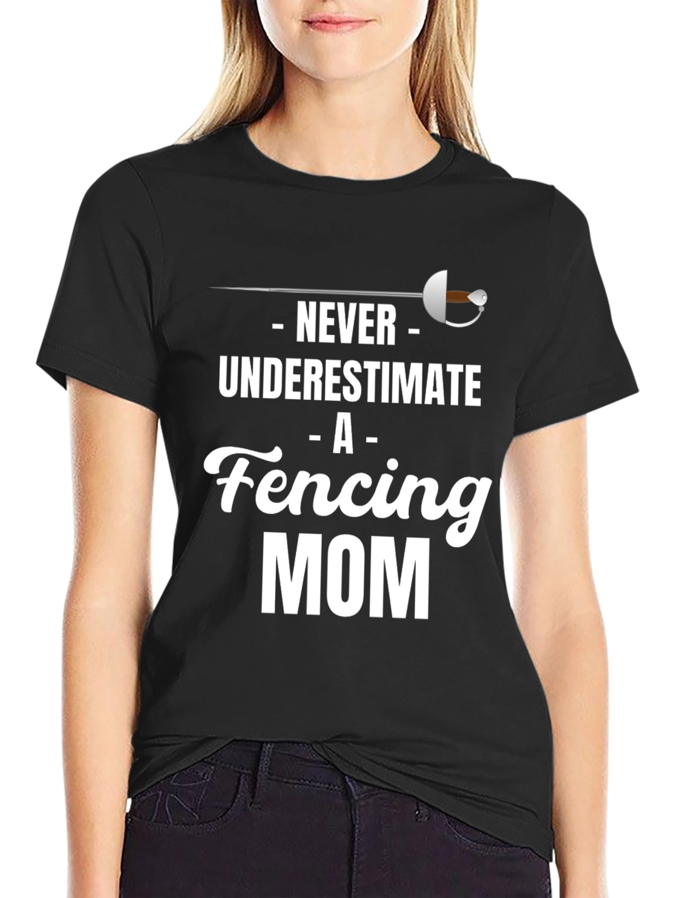 Never Underestimate A Fencing Mom T-Shirt