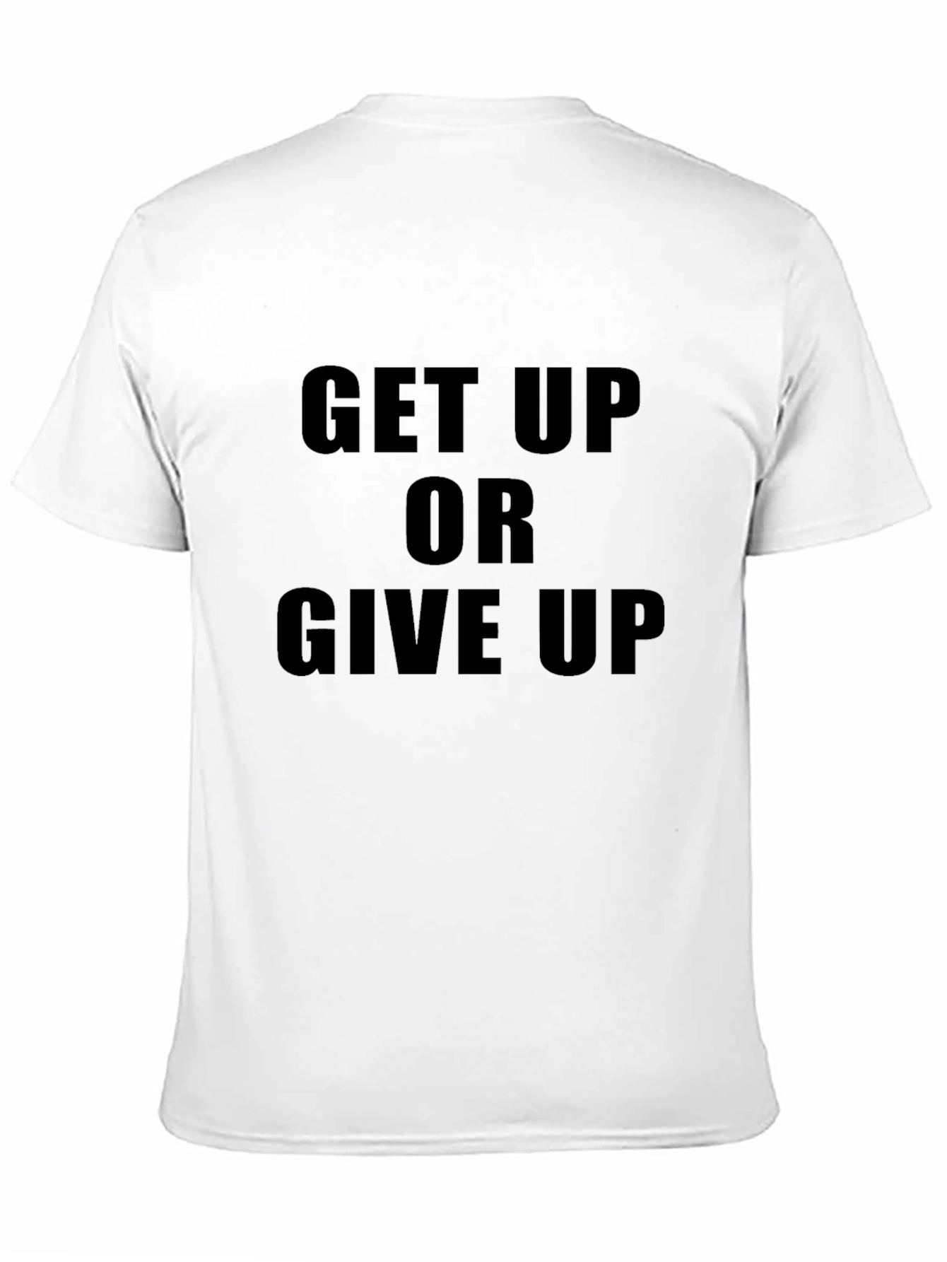 Motivational Get Up Or Give Up Black T-Shirt