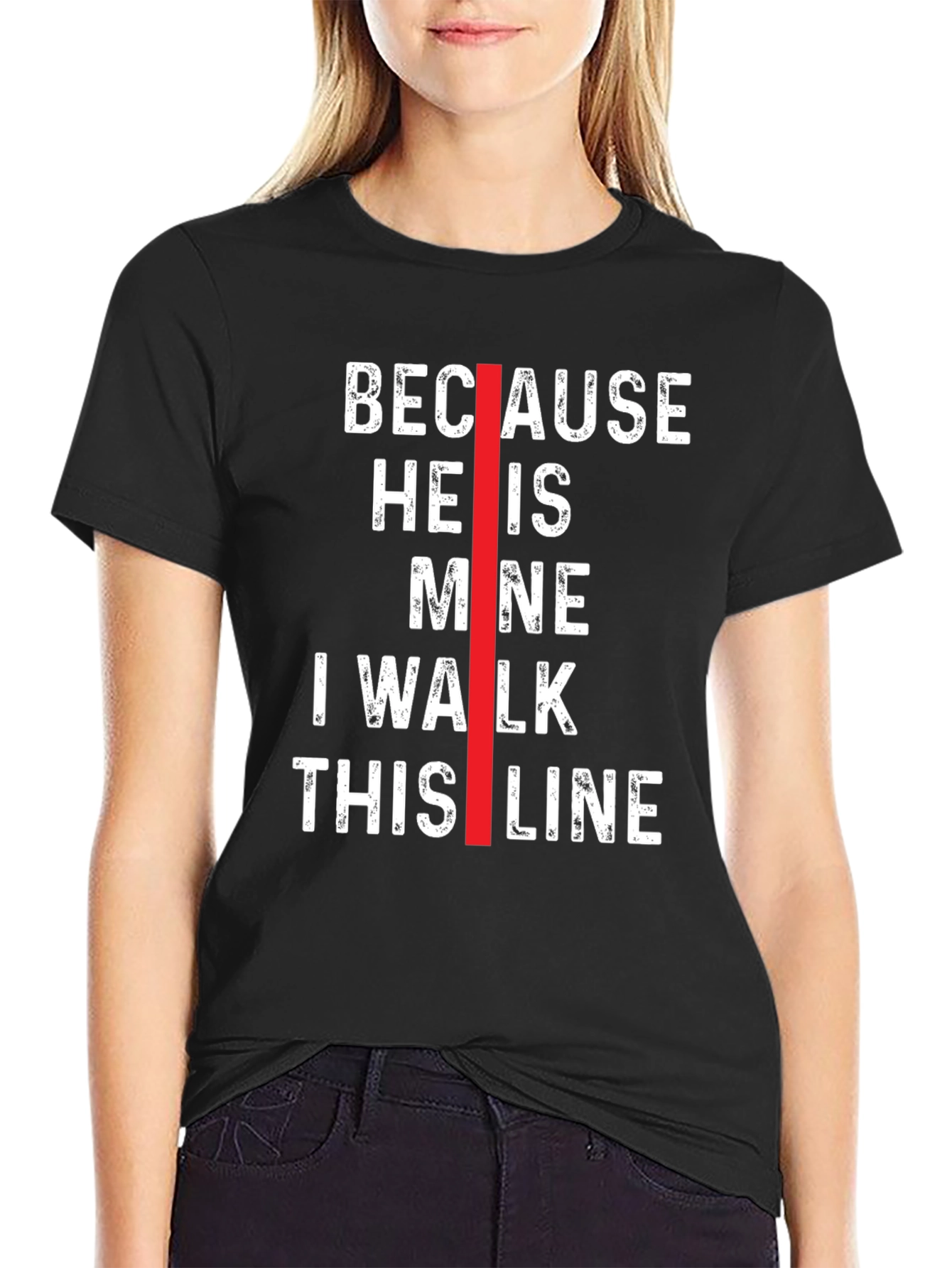 Because He is Mine I Walk This Line T-Shirt