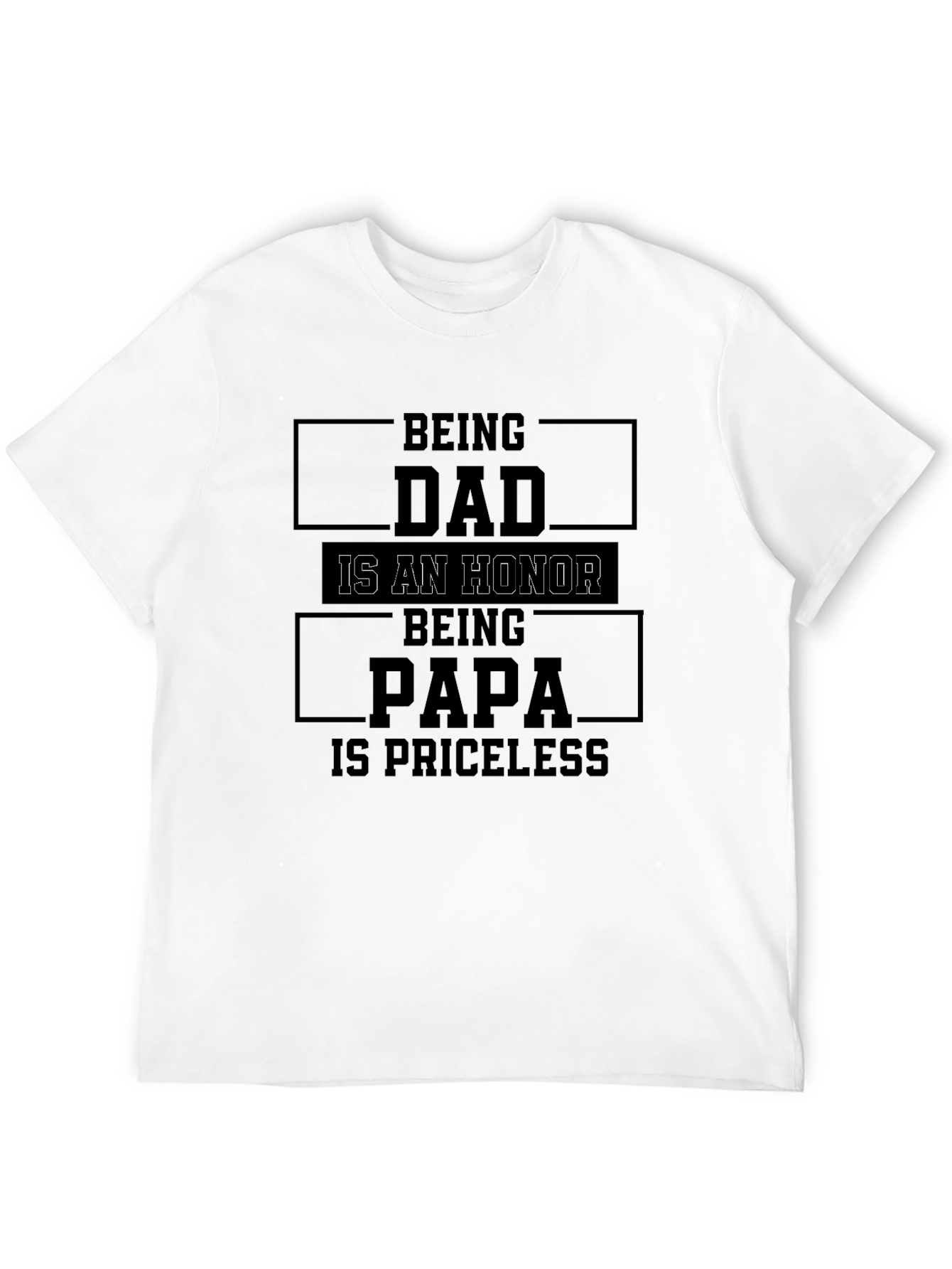 Being Dad is an Honor T-Shirt