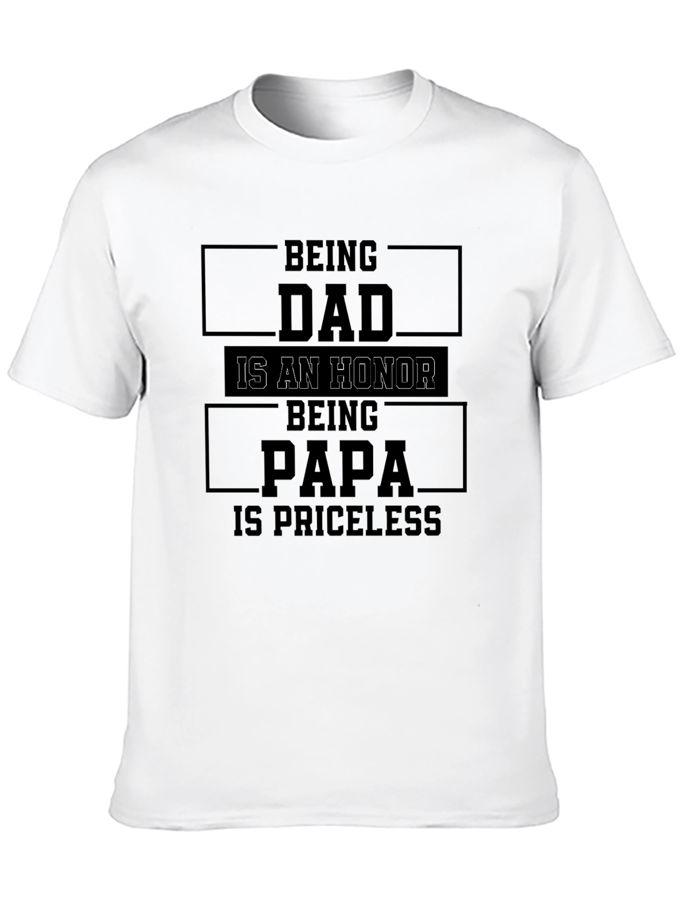 Being Dad is an Honor T-Shirt