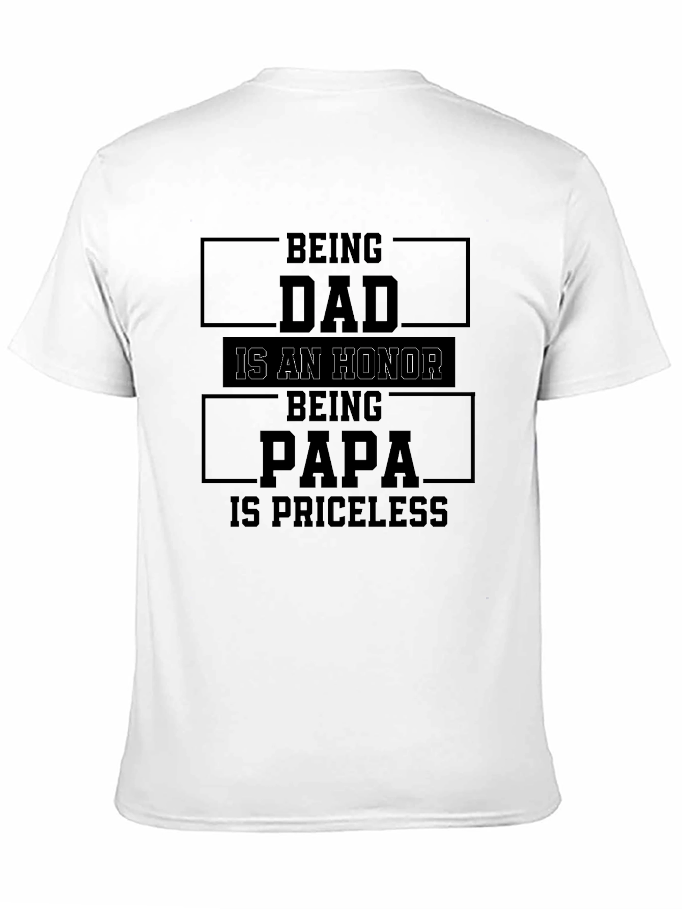 Being Dad is an Honor T-Shirt