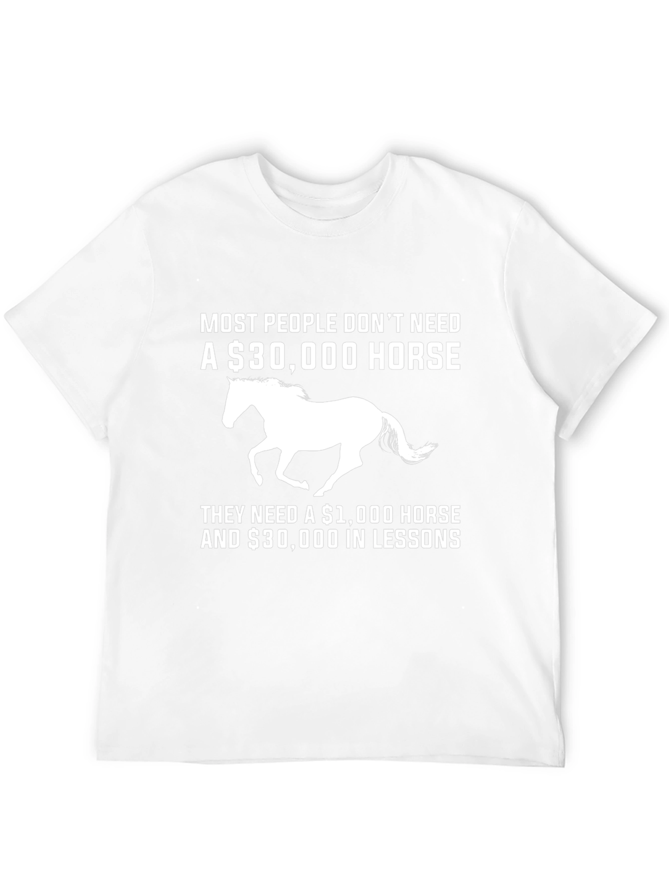Horse Lover T-Shirt: $30000 Horse vs Lessons
