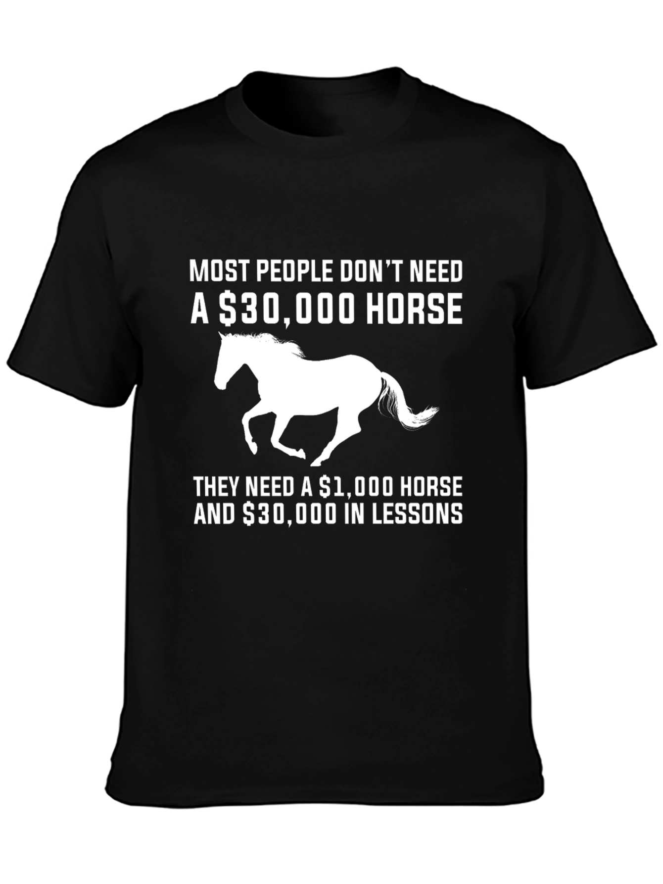 Horse Lover T-Shirt: $30000 Horse vs Lessons