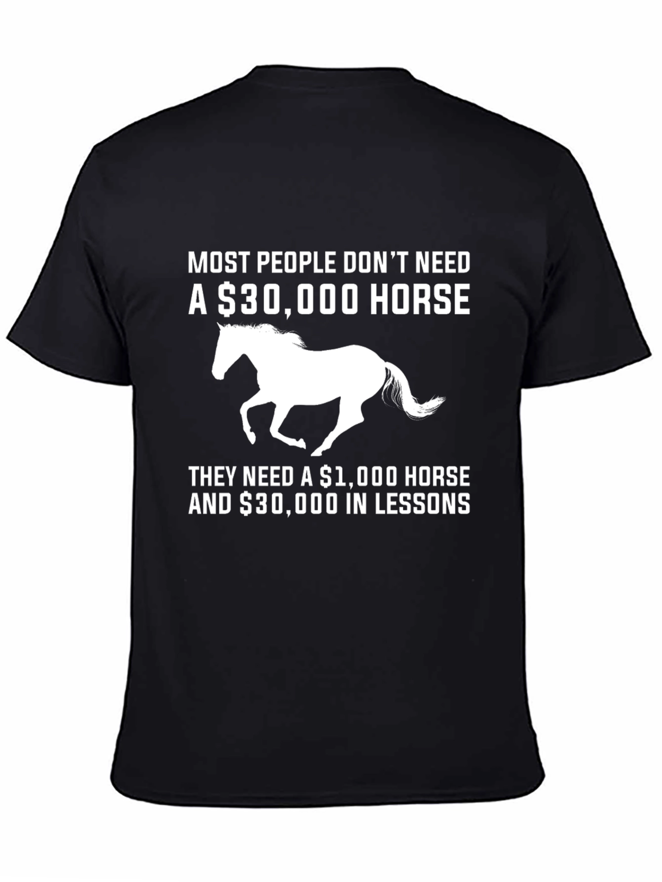 Horse Lover T-Shirt: $30000 Horse vs Lessons