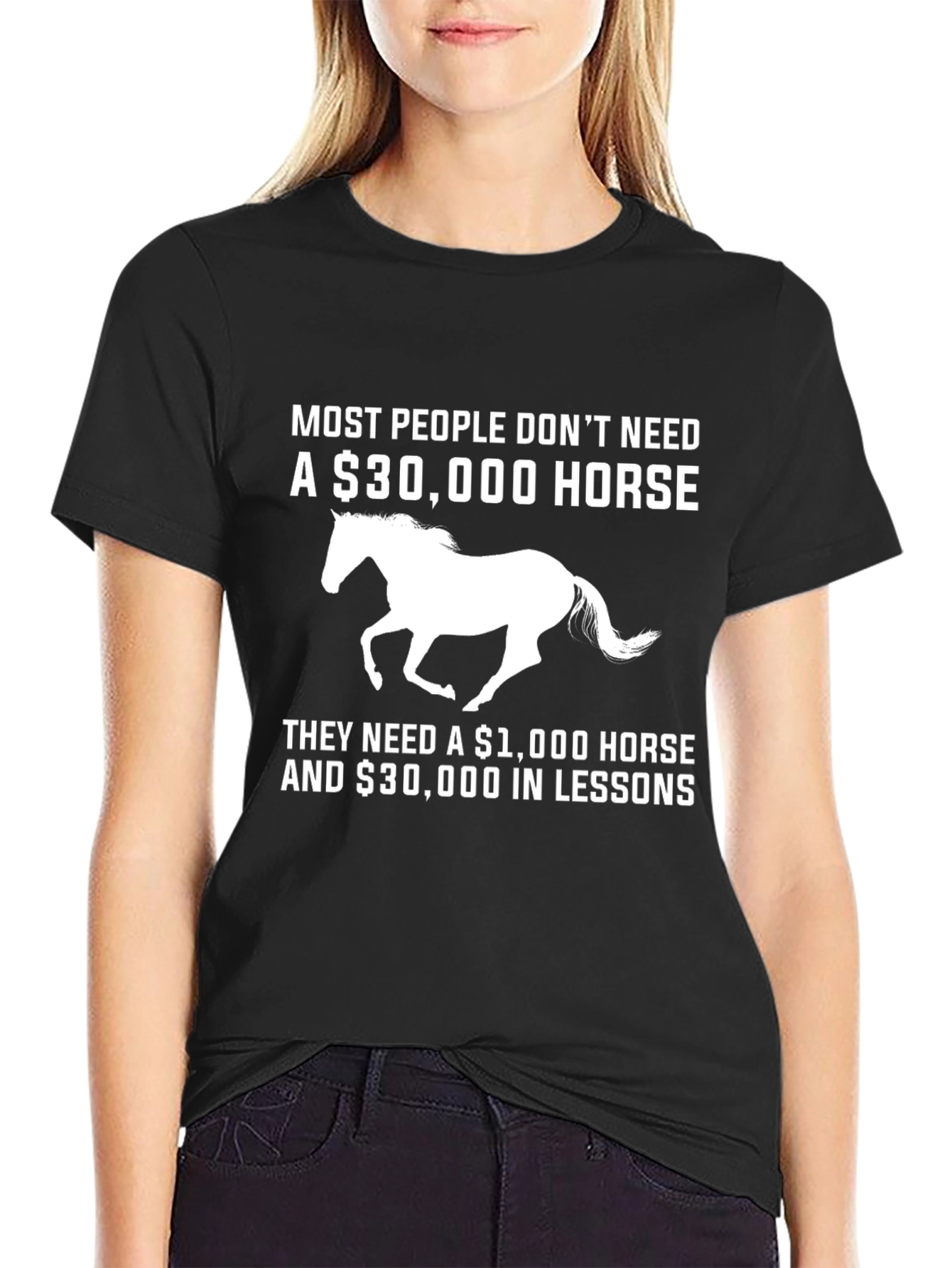 Horse Lover T-Shirt: $30000 Horse vs Lessons