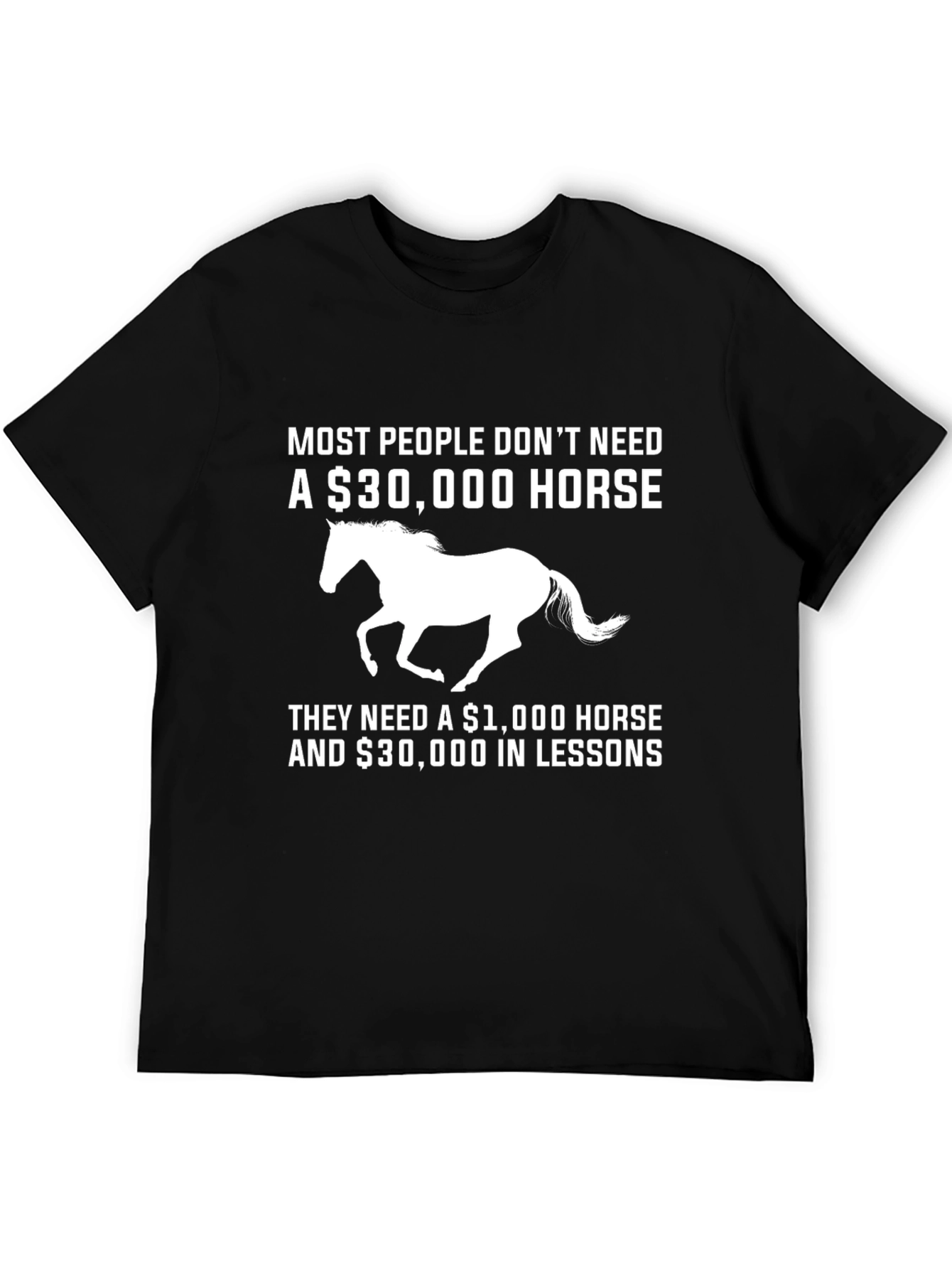 Horse Lover T-Shirt: $30000 Horse vs Lessons