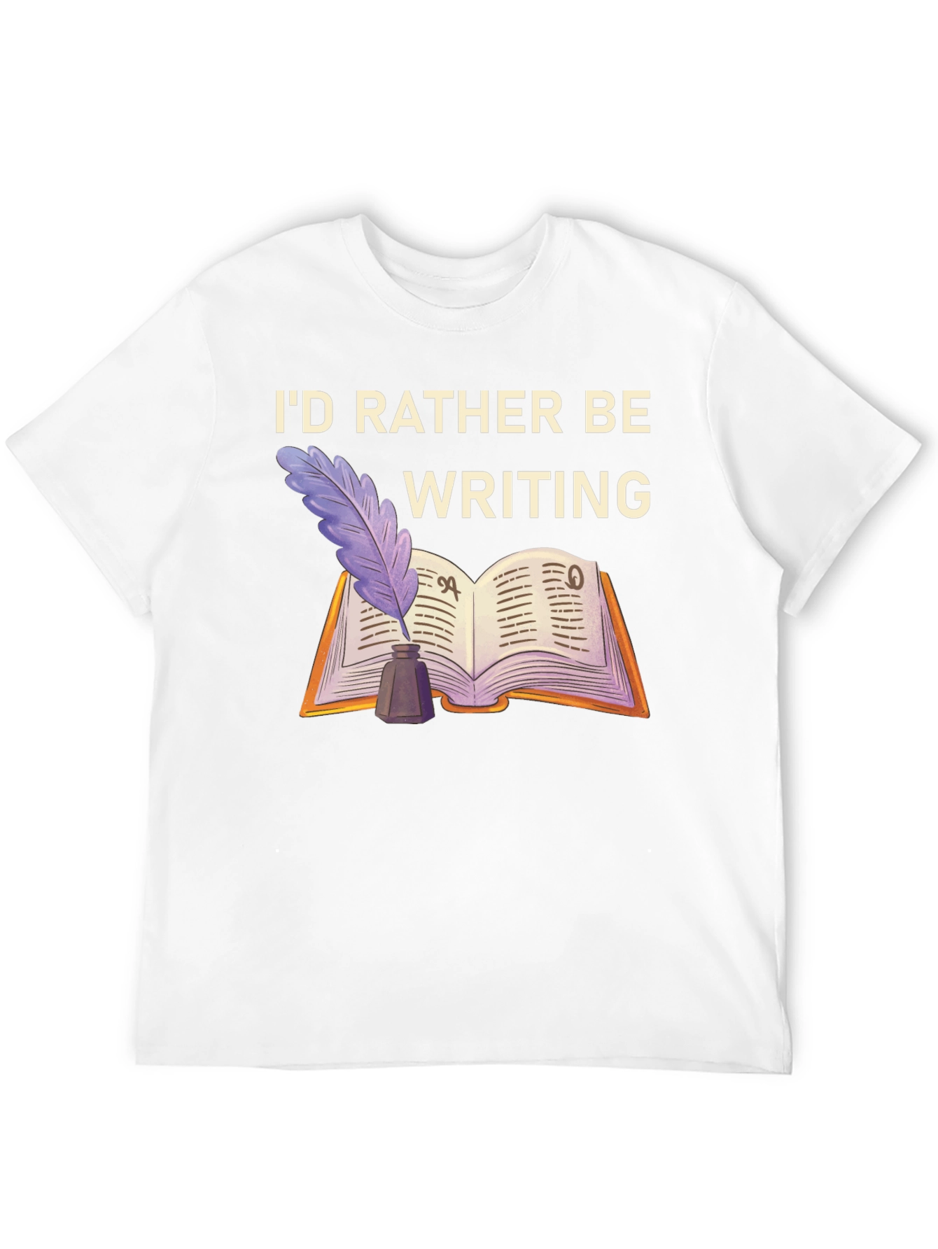 Writers T-Shirt: Id Rather Be Writing