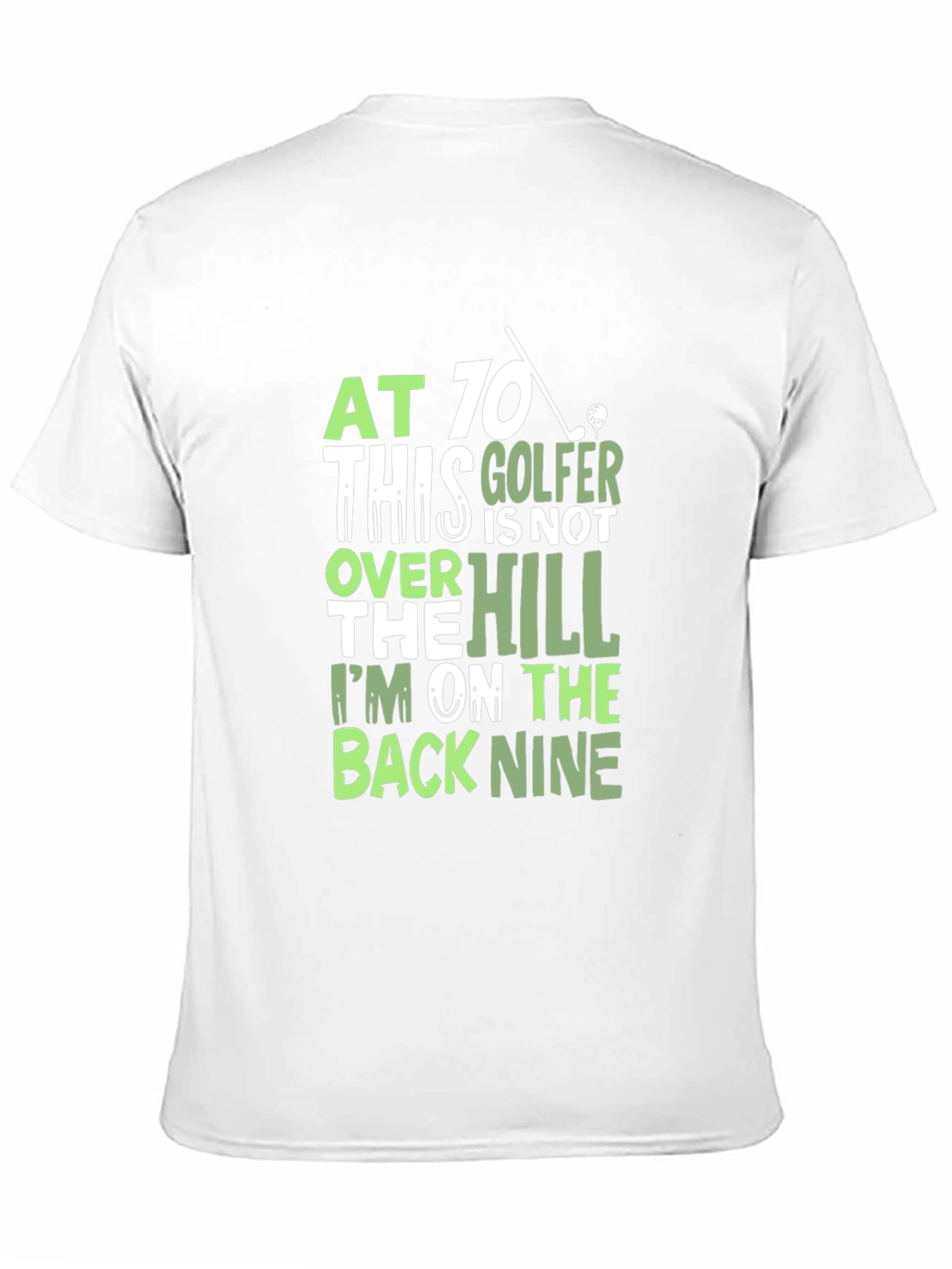 Funny Golf T-Shirt - At 70 This Golfer