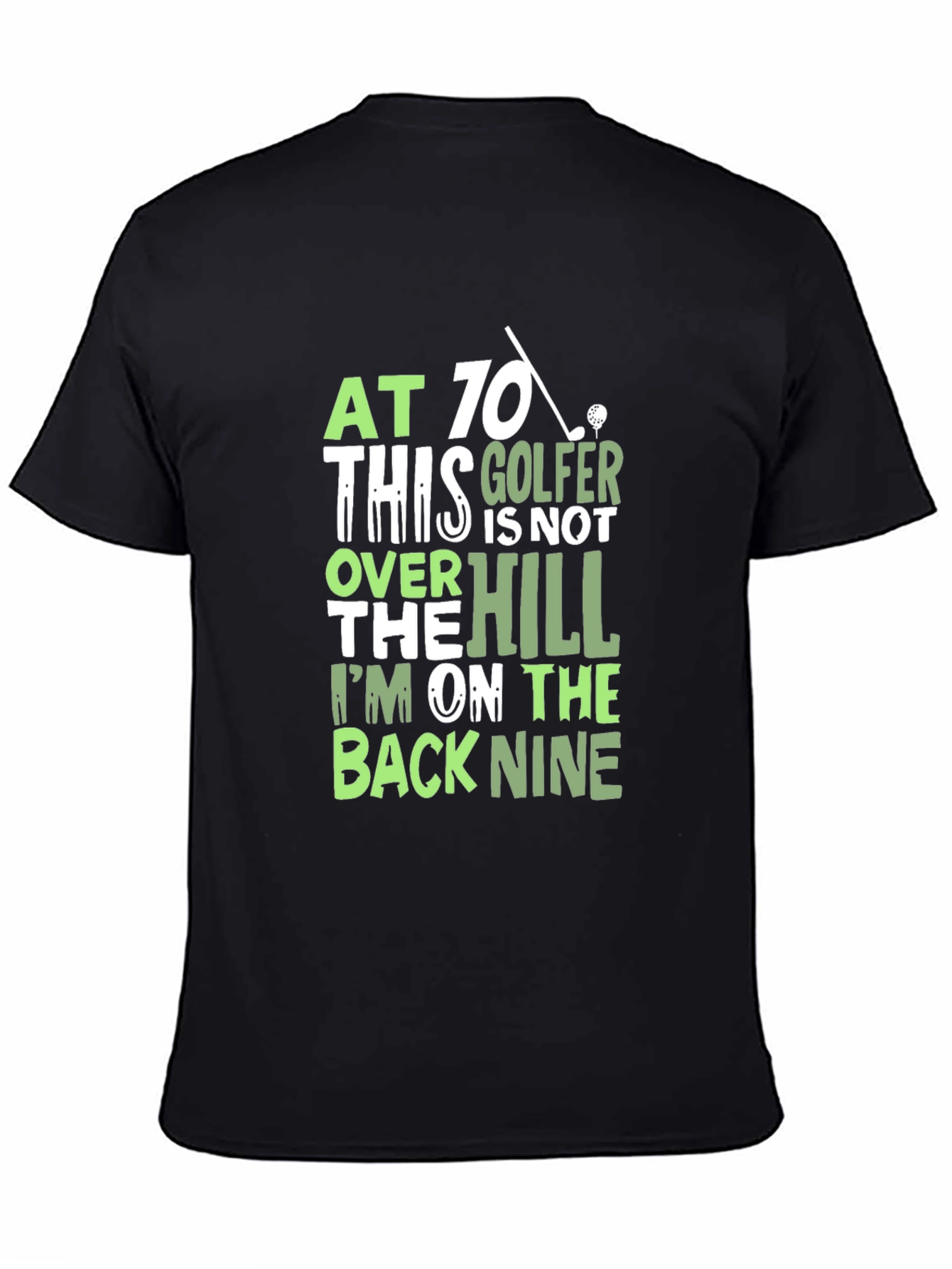 Funny Golf T-Shirt - At 70 This Golfer