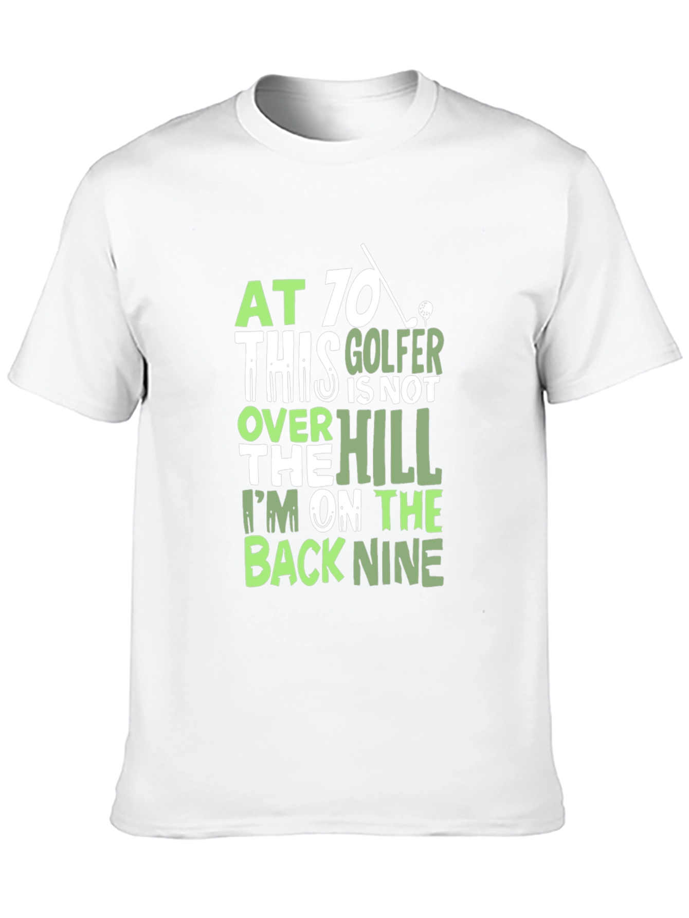 Funny Golf T-Shirt - At 70 This Golfer