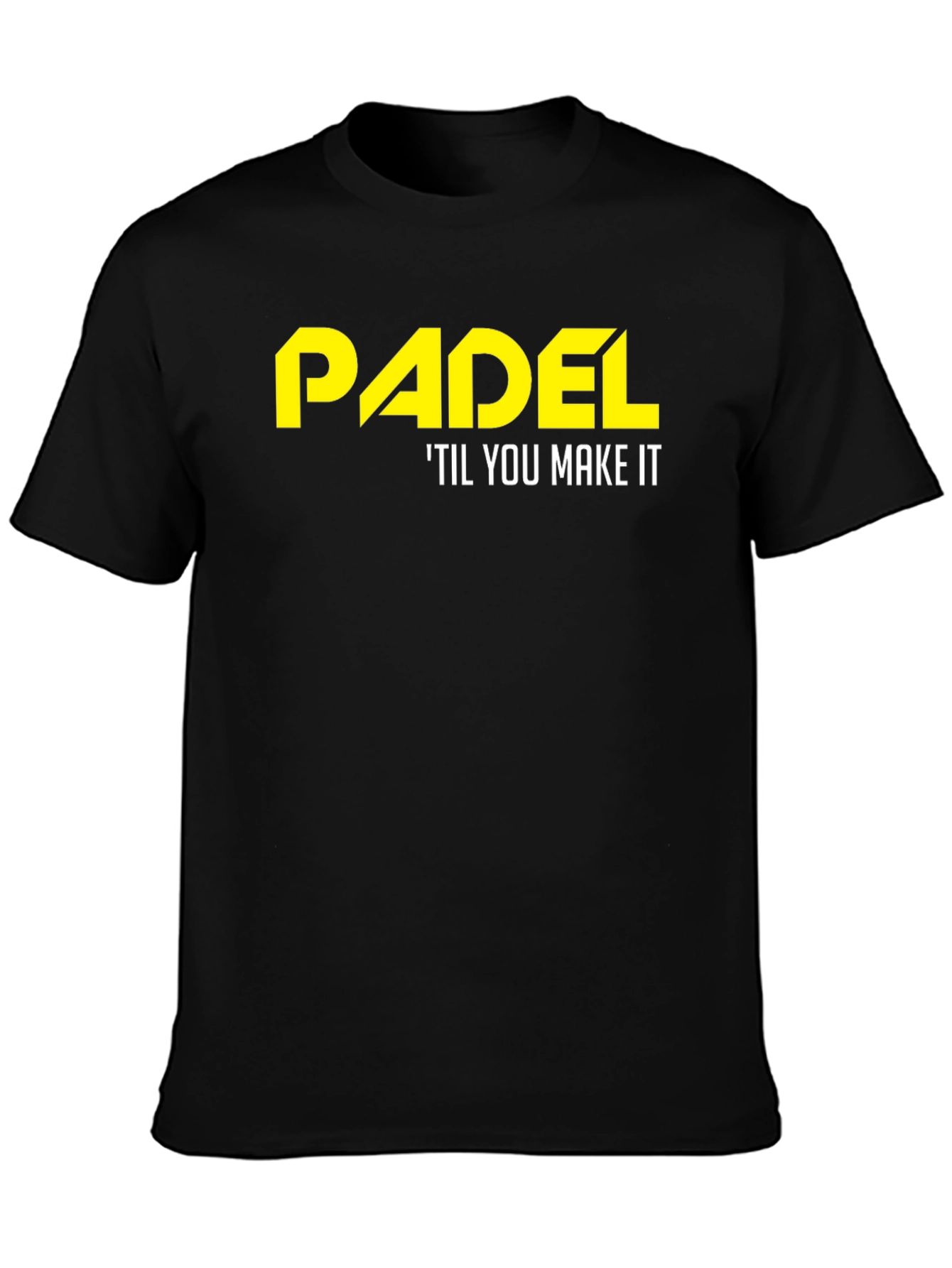 Padel Til You Make It T-Shirt - Black