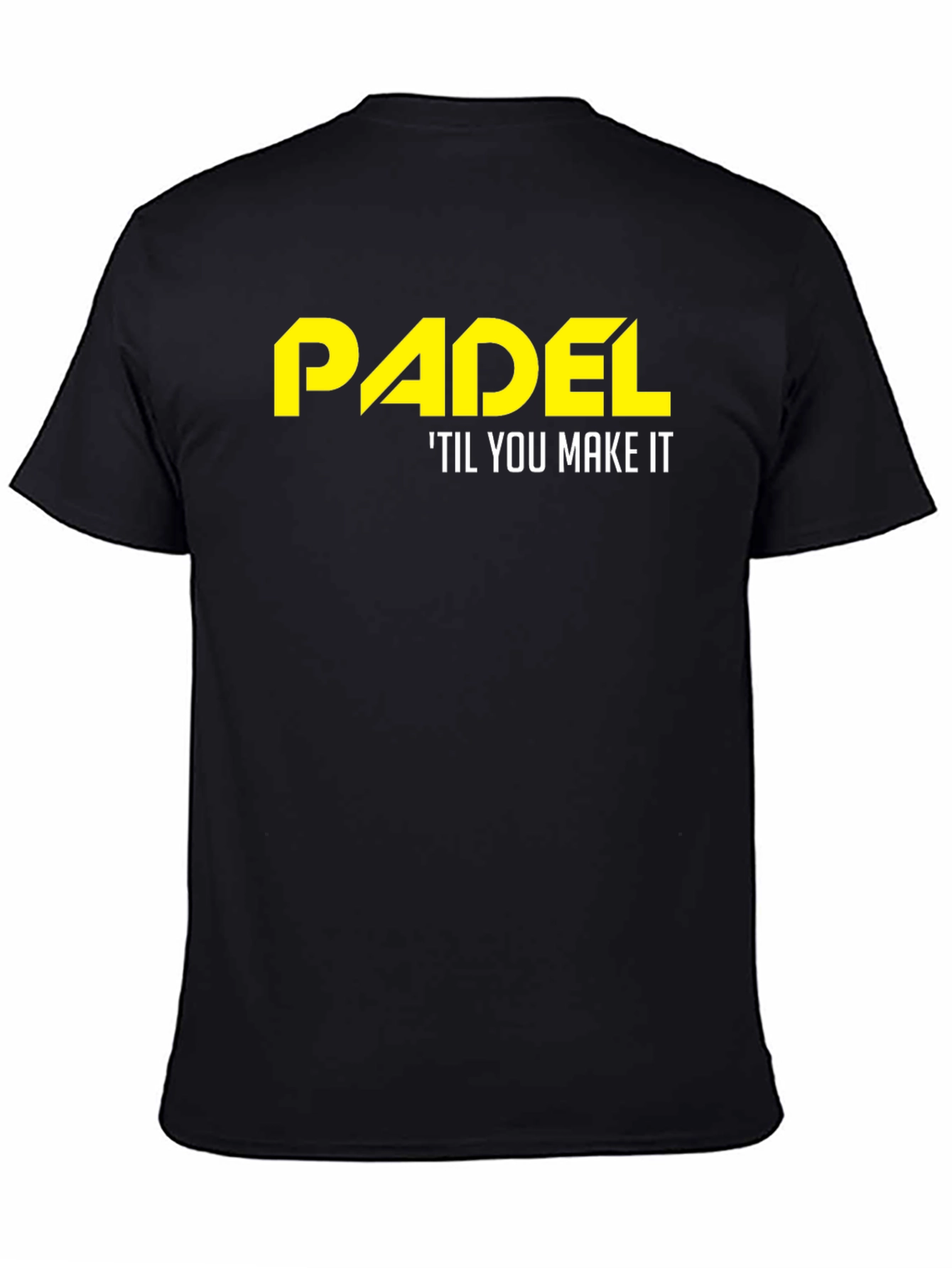 Padel Til You Make It T-Shirt - Black