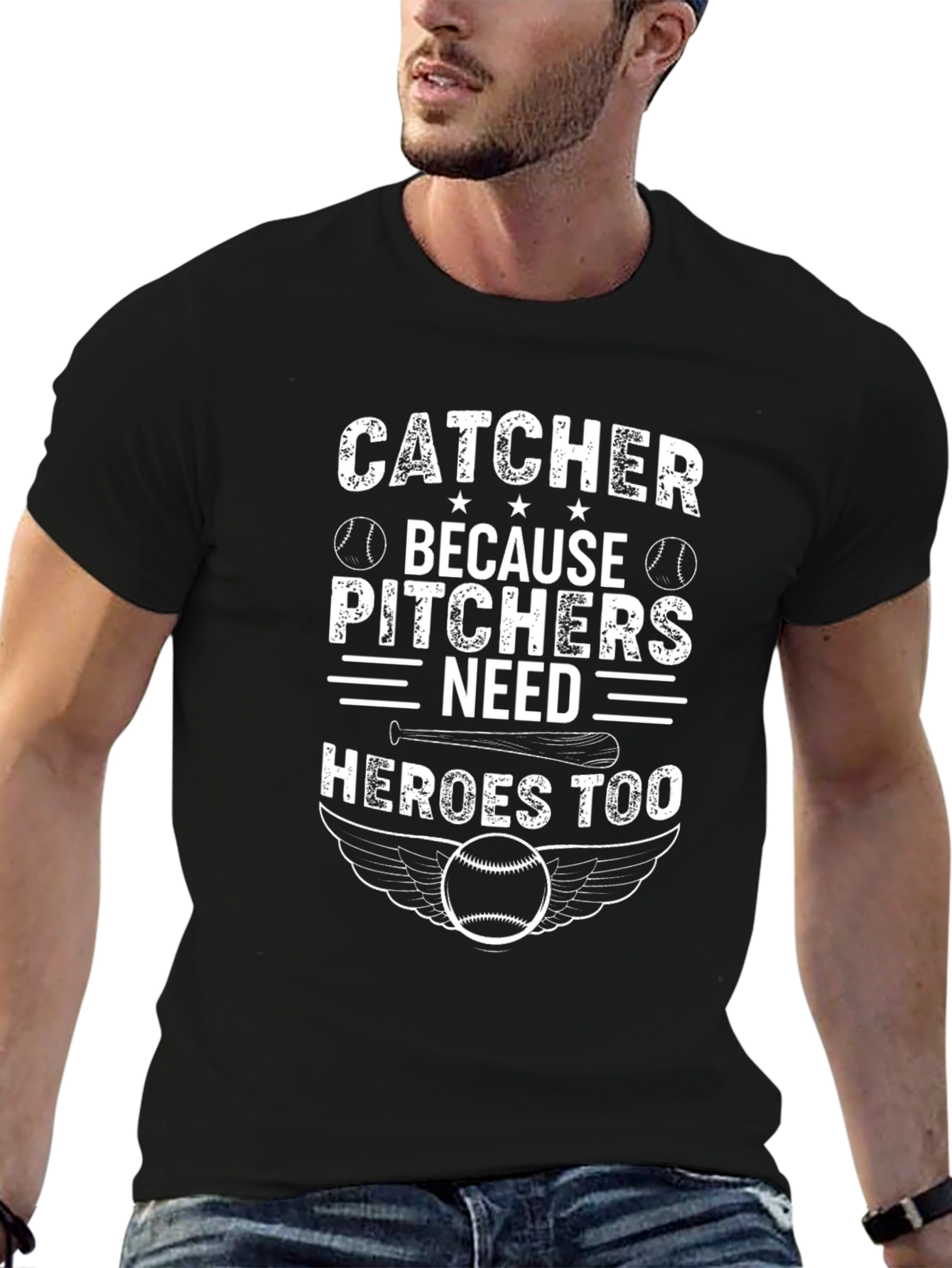 Catcher Because Pitchers Need Heroes Too Baseball T-Shirt