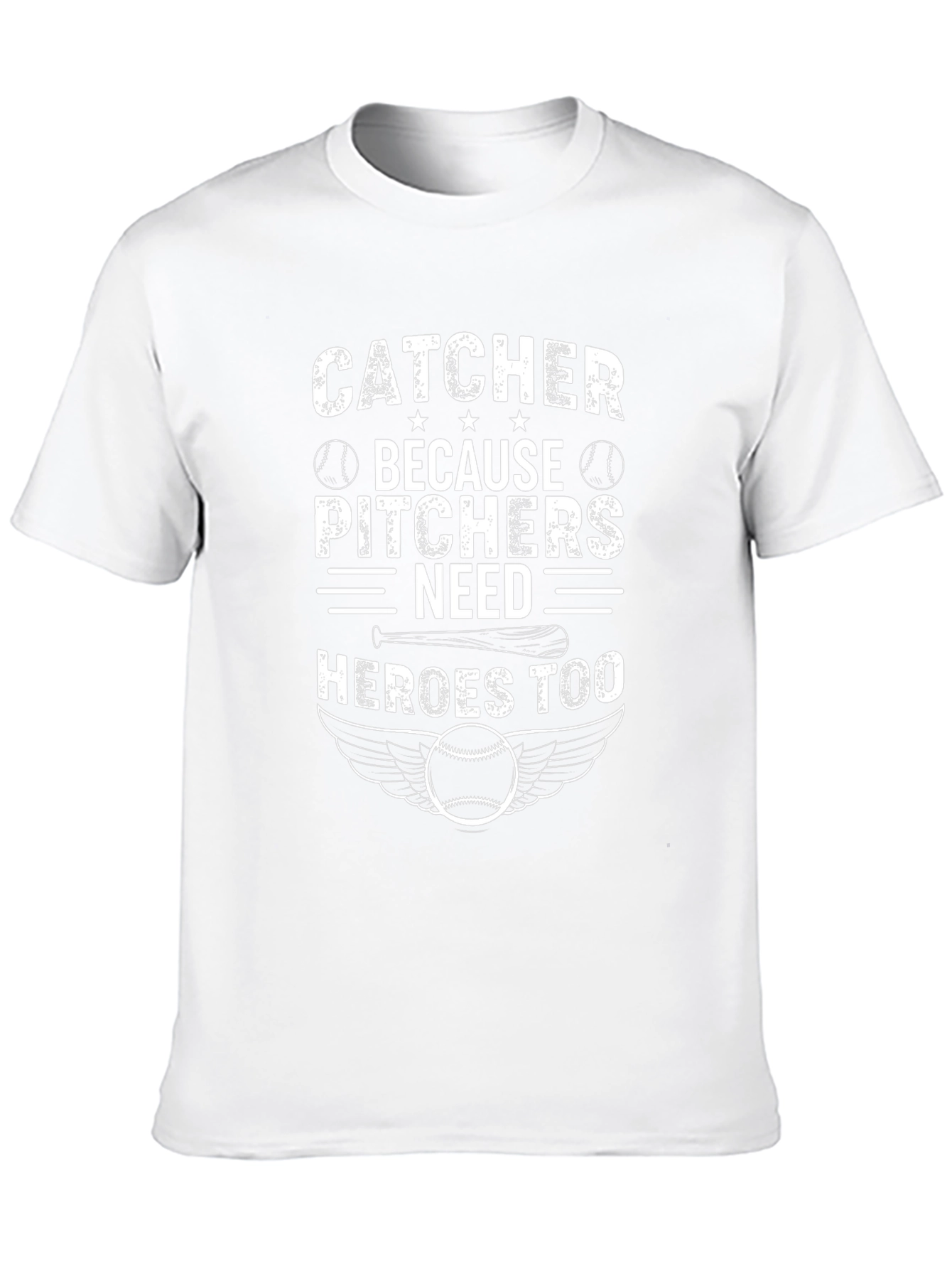 Catcher Because Pitchers Need Heroes Too Baseball T-Shirt