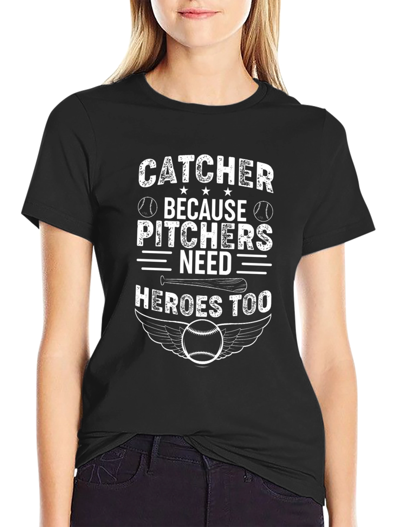 Catcher Because Pitchers Need Heroes Too Baseball T-Shirt