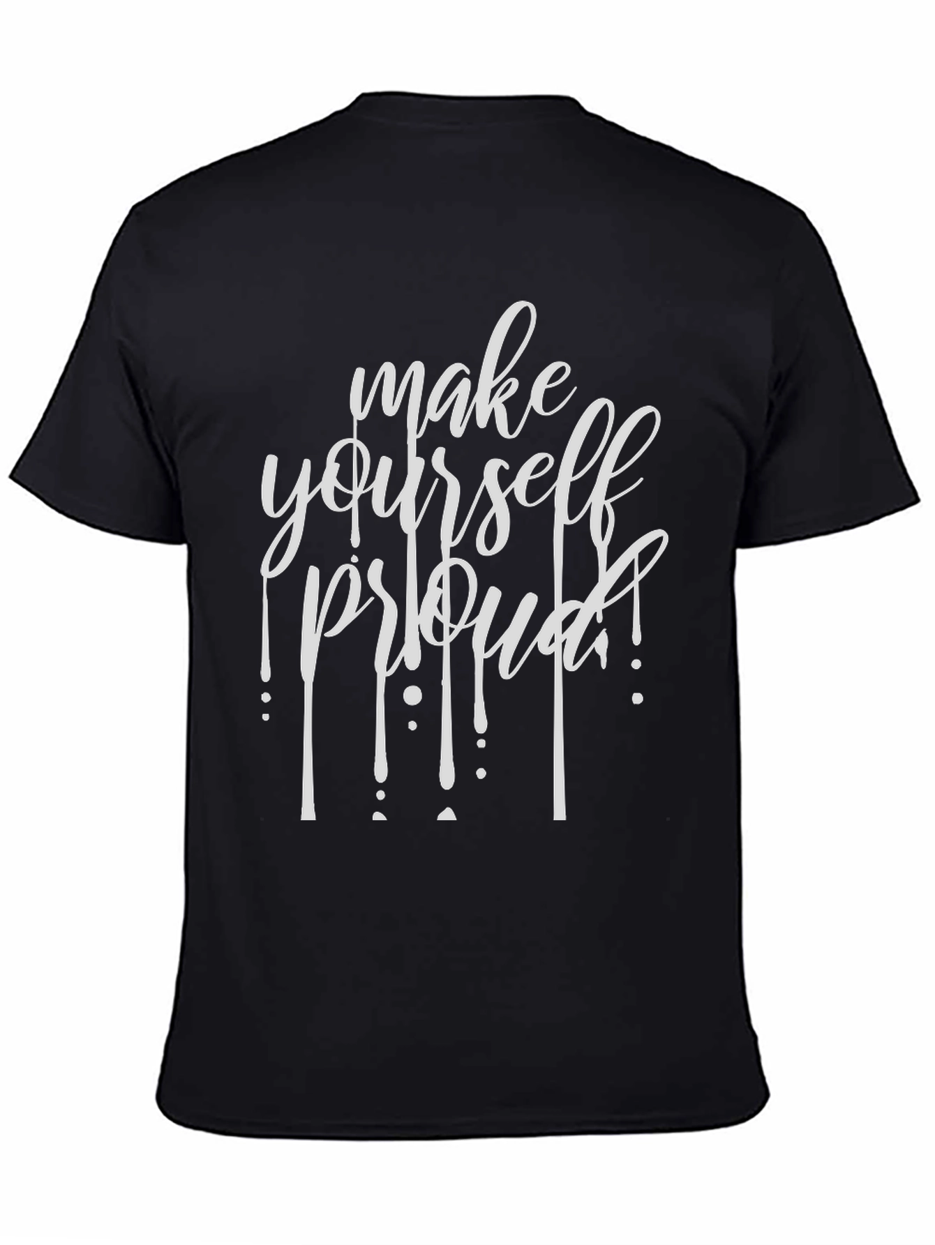 Motivational Graphic Tee - Make Yourself Proud T-Shirt