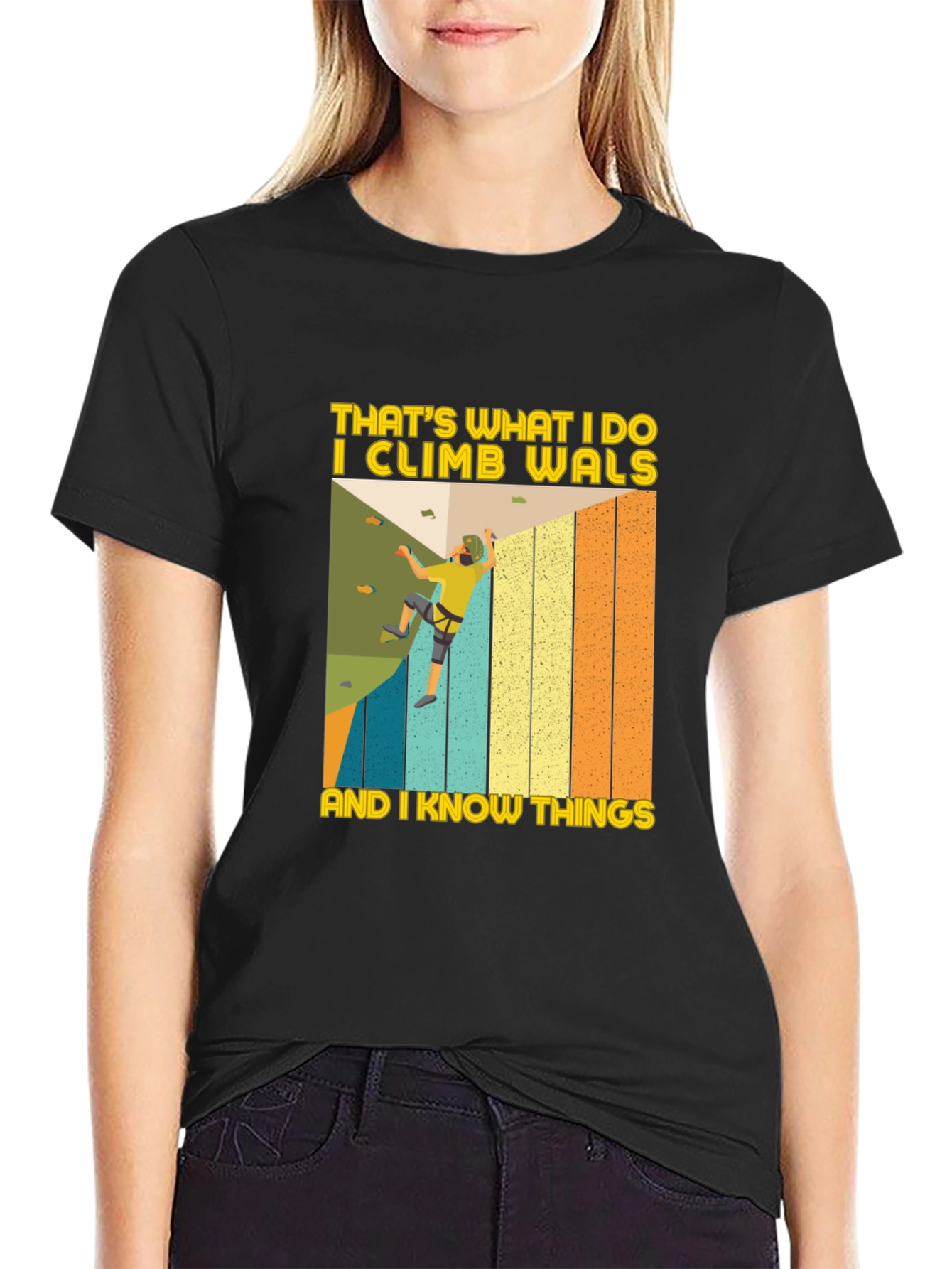 I Climb Walls And I Know Things T-Shirt