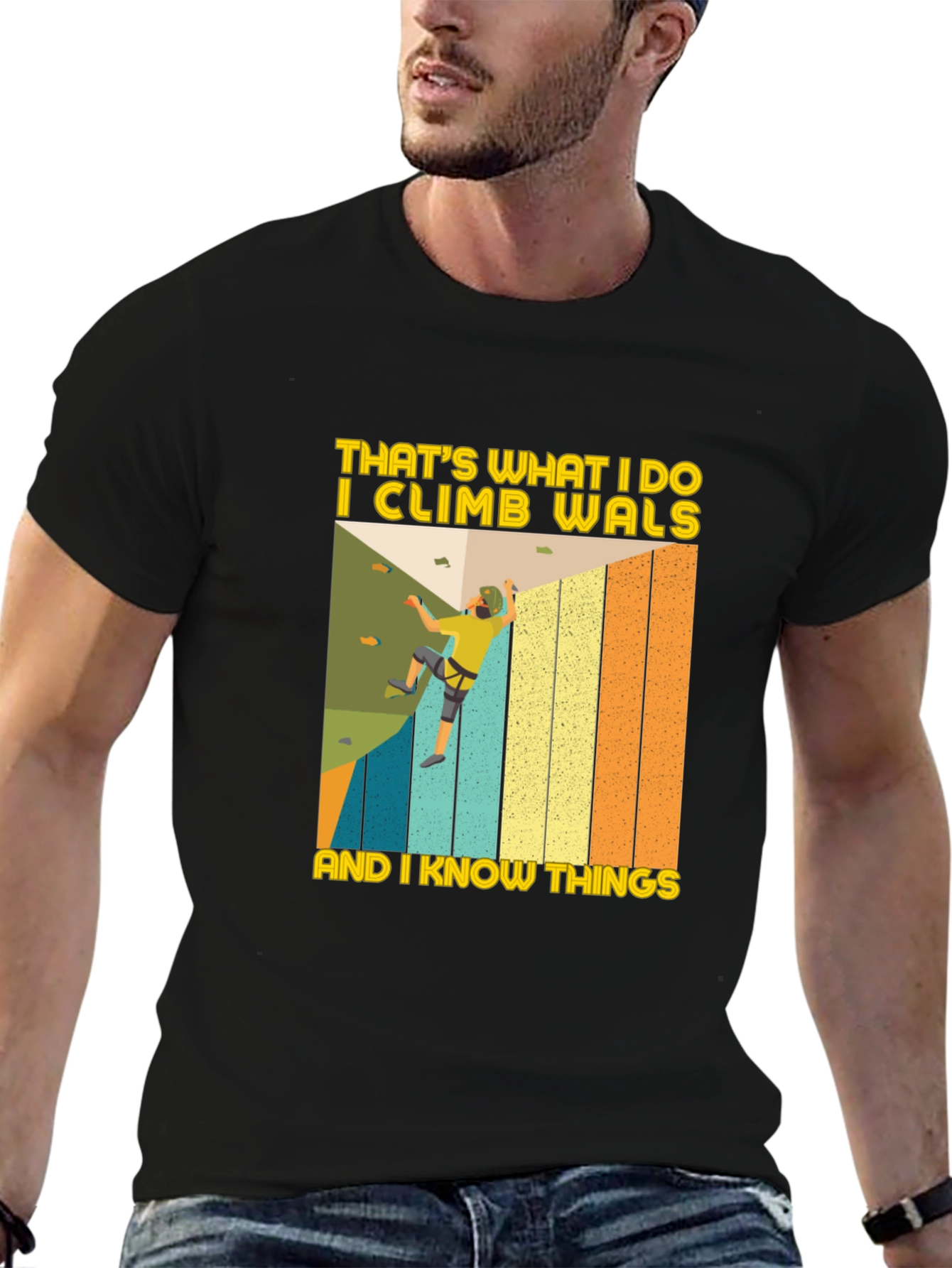 I Climb Walls And I Know Things T-Shirt