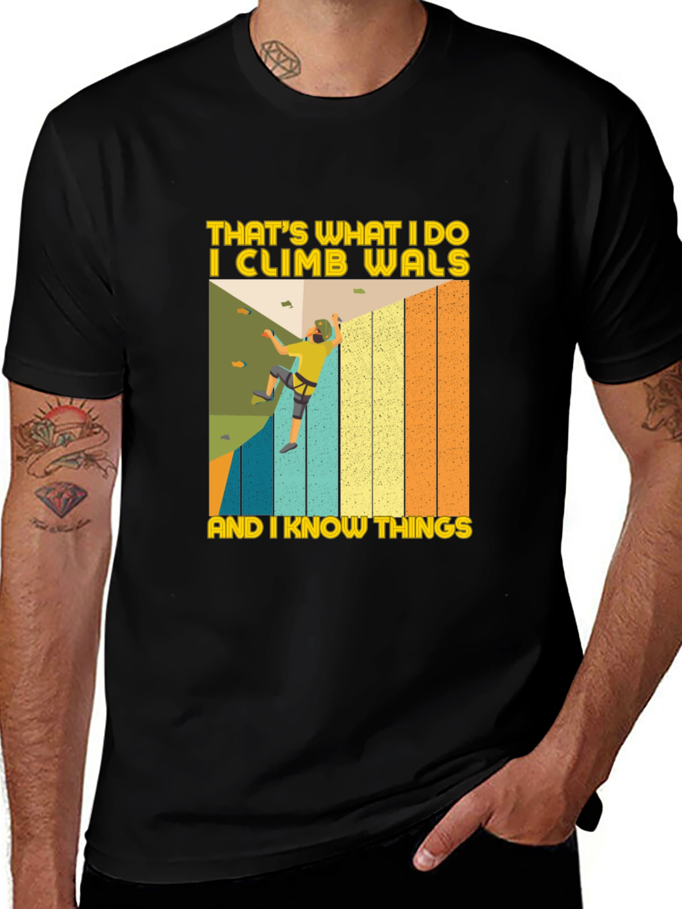 I Climb Walls And I Know Things T-Shirt