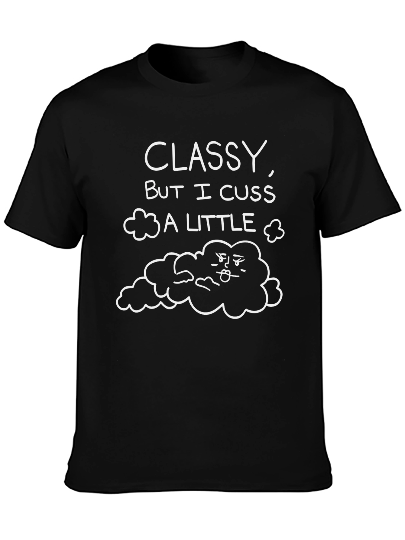 Classy But I Cuss A Little Graphic T-Shirt