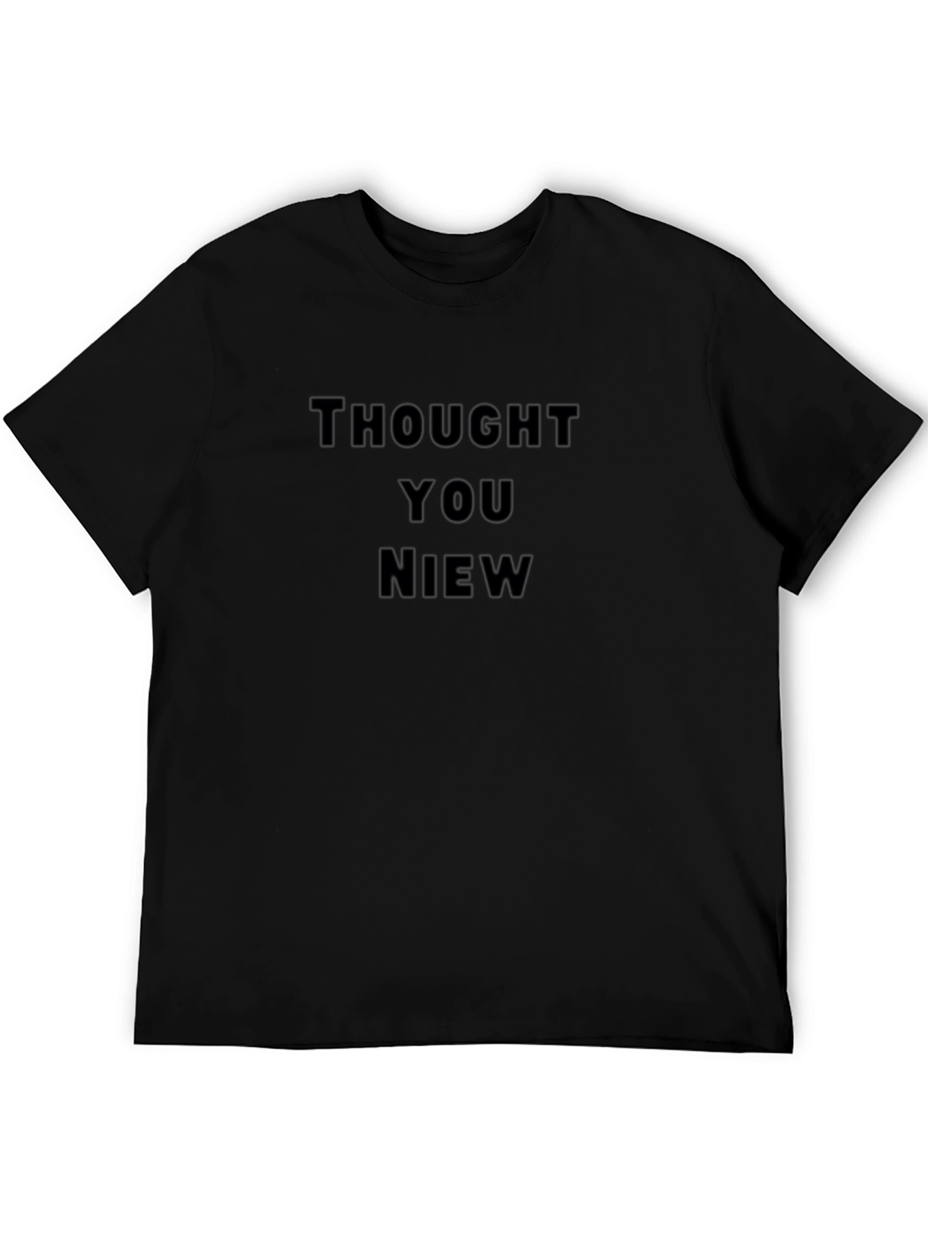 Thought You Niew Funny Graphic Tee